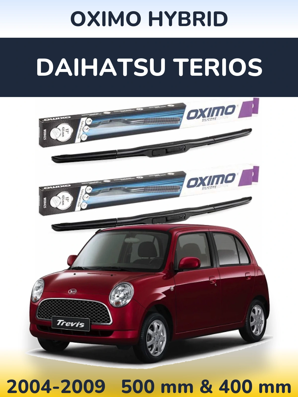 Front wiper blade set Oximo Hybrid 500 & 400 mm for Daihatsu Terios 2004-2009