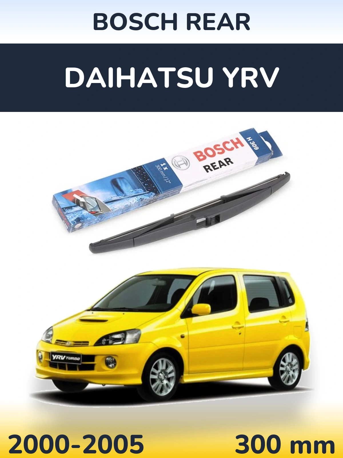 Rear wiper blade BOSCH Rear 300 mm for Daihatsu YRV 2000-2005