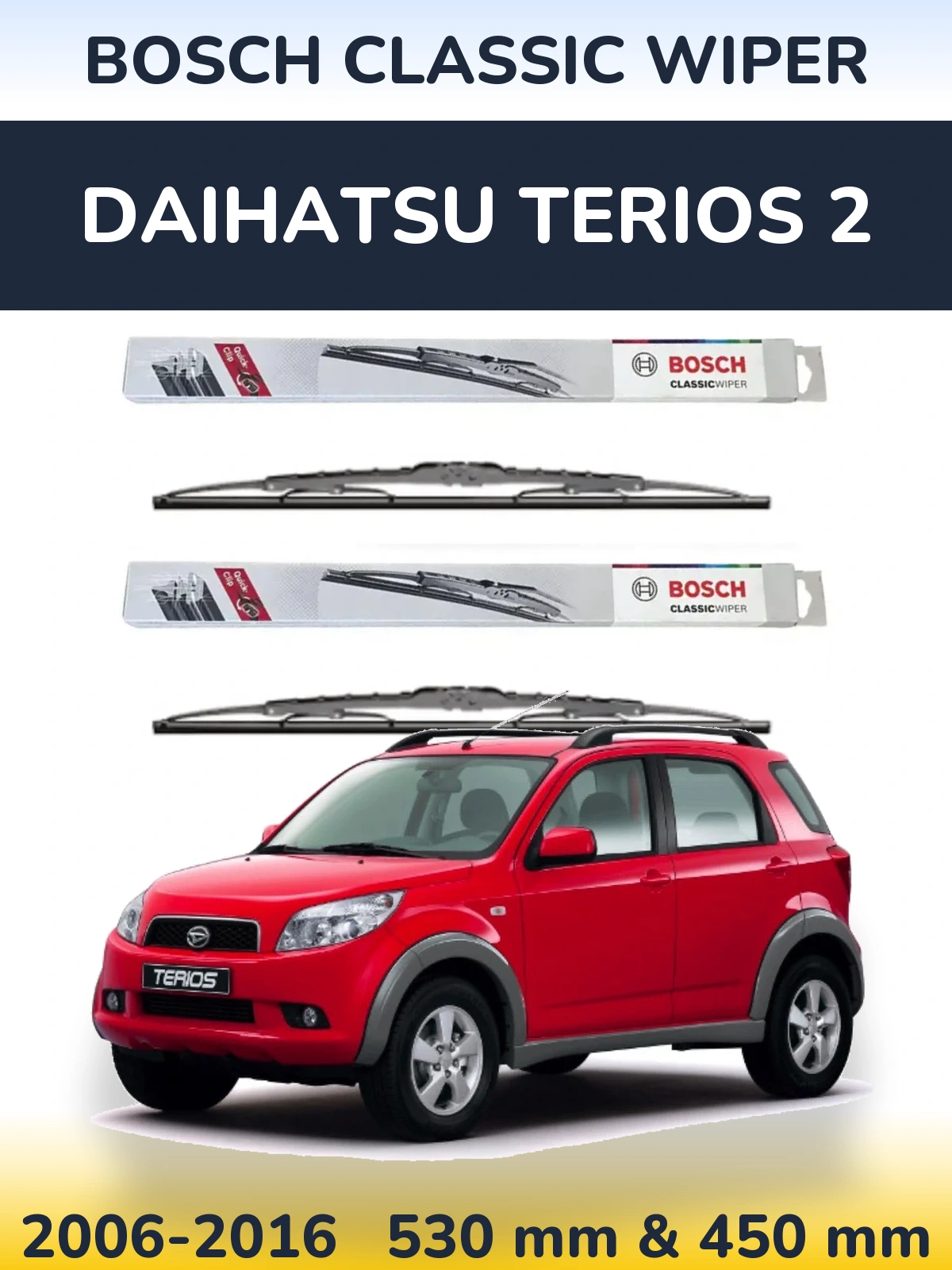 Front wiper blade set BOSCH Classic Wiper 530 & 450 мм for Daihatsu Terios 2 2006-2016