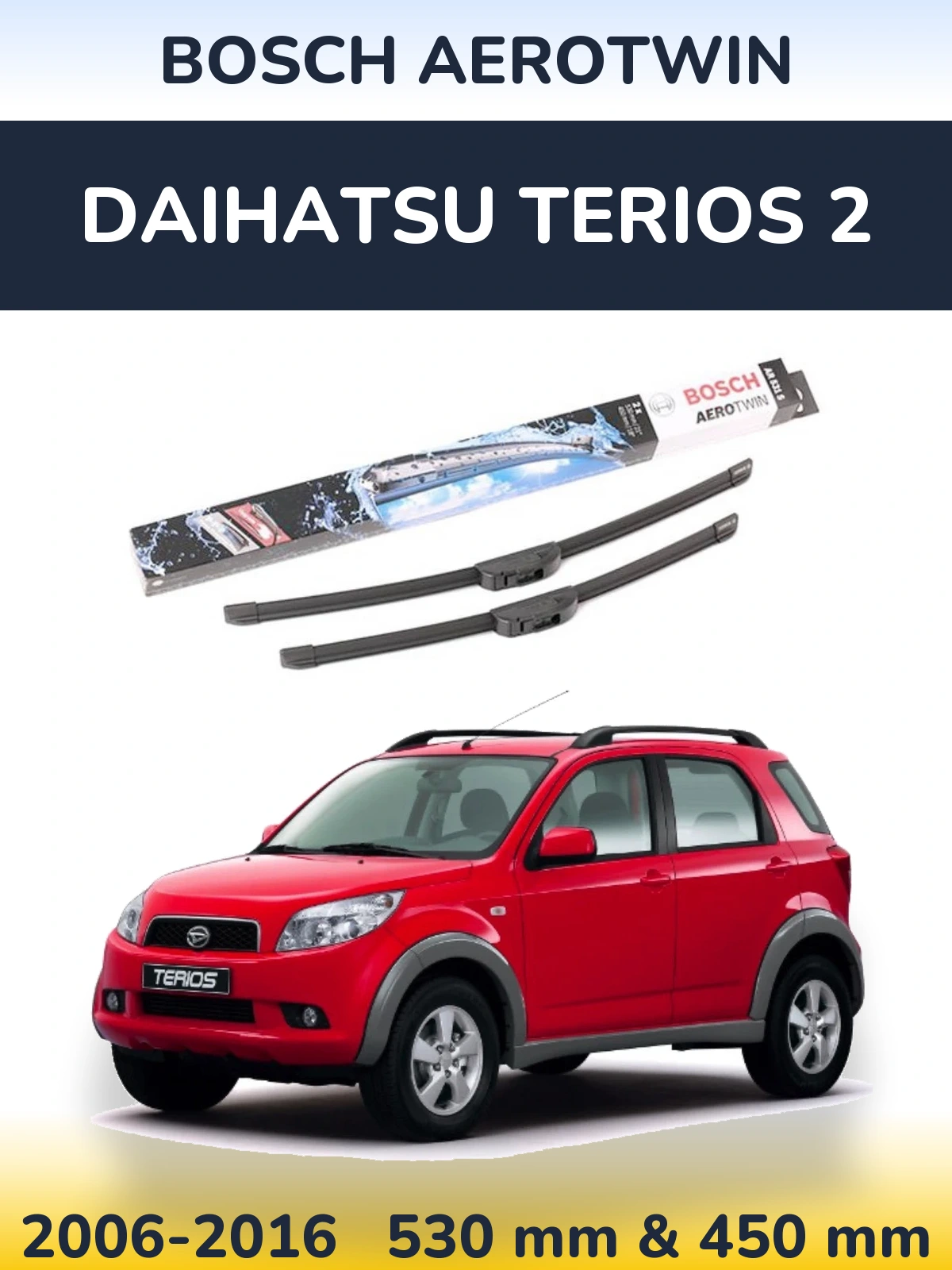 Komplet przednich wycieraczek BOSCH AeroTwin 530 & 450 mm do Daihatsu Terios 2 2006-2016