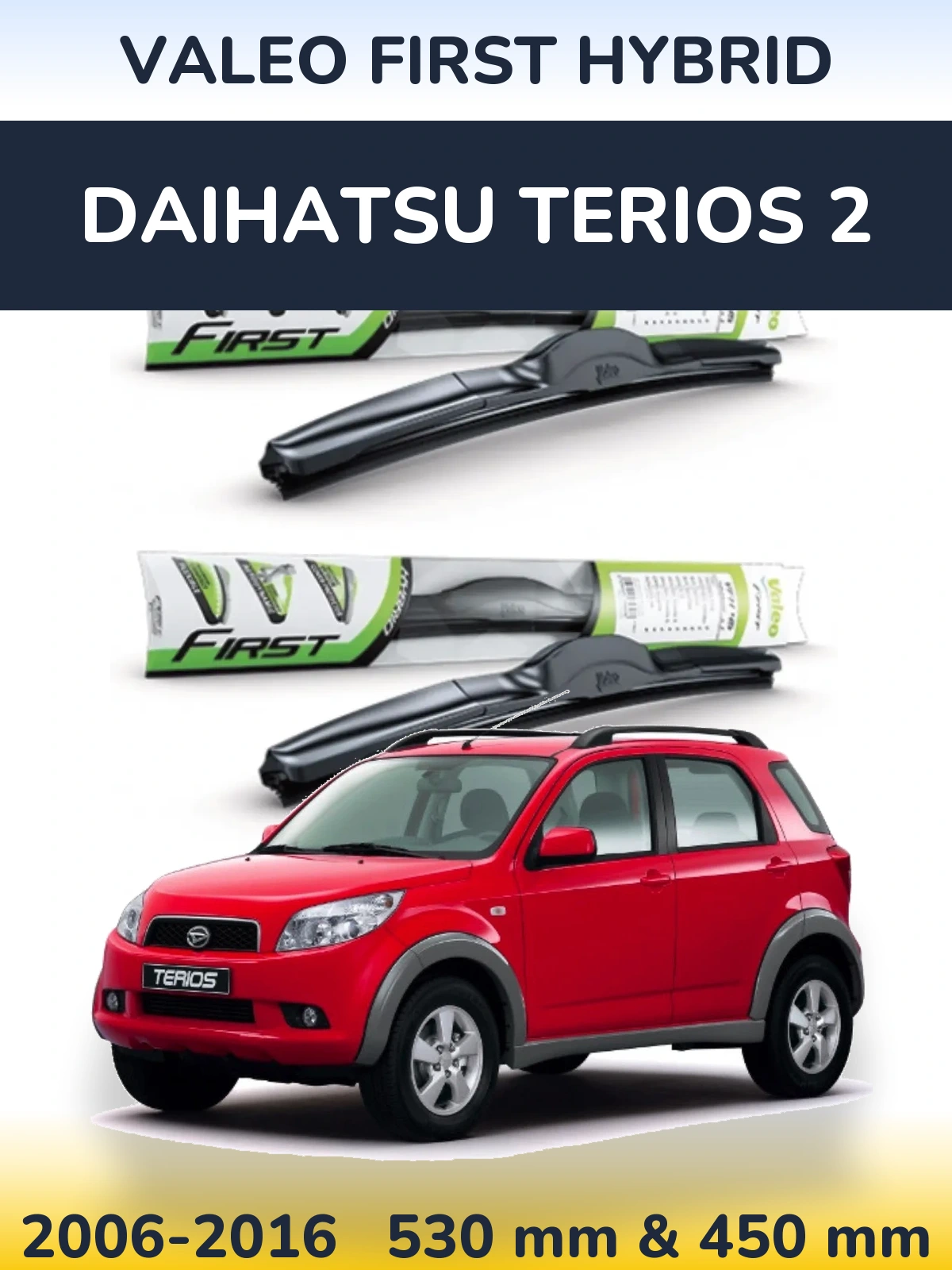 Front wiper blade set Valeo First Hybrid 530 & 450 мм for Daihatsu Terios 2 2006-2016