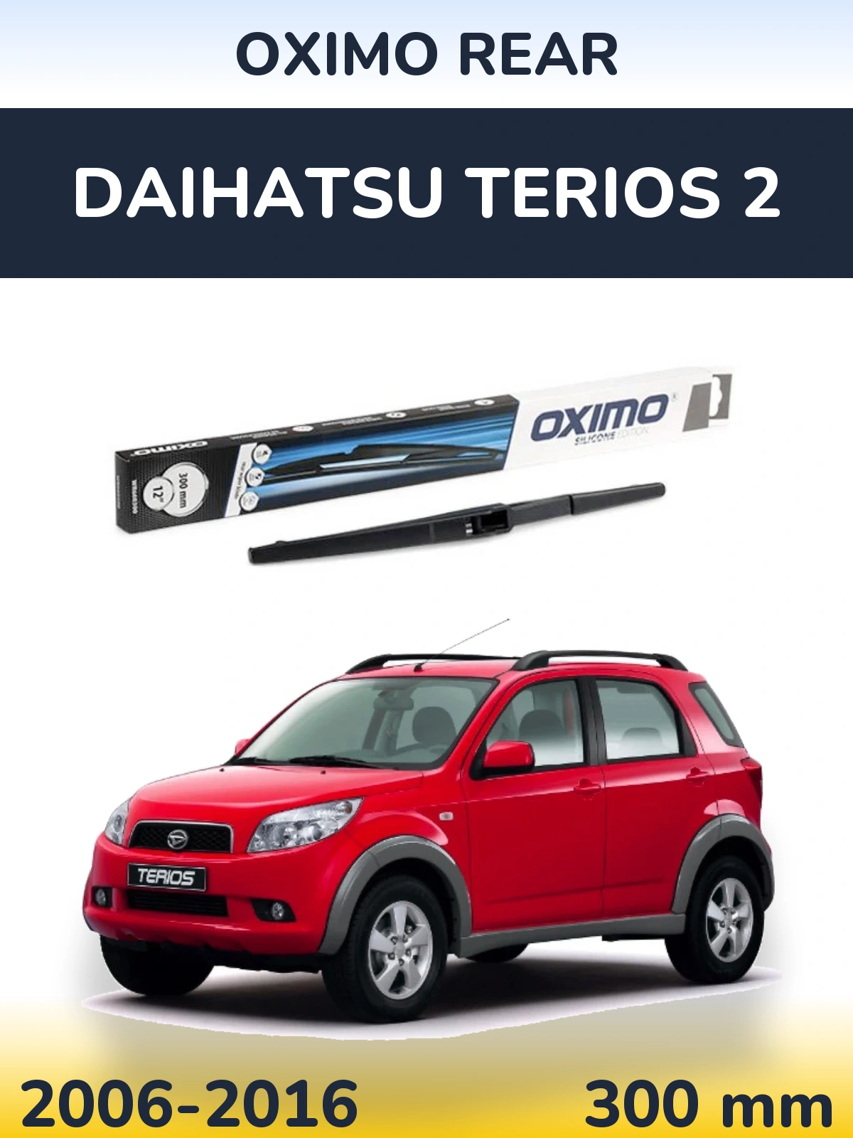 Tylna wycieraczka Oximo Rear 300 mm do Daihatsu Terios 2 2006-2016