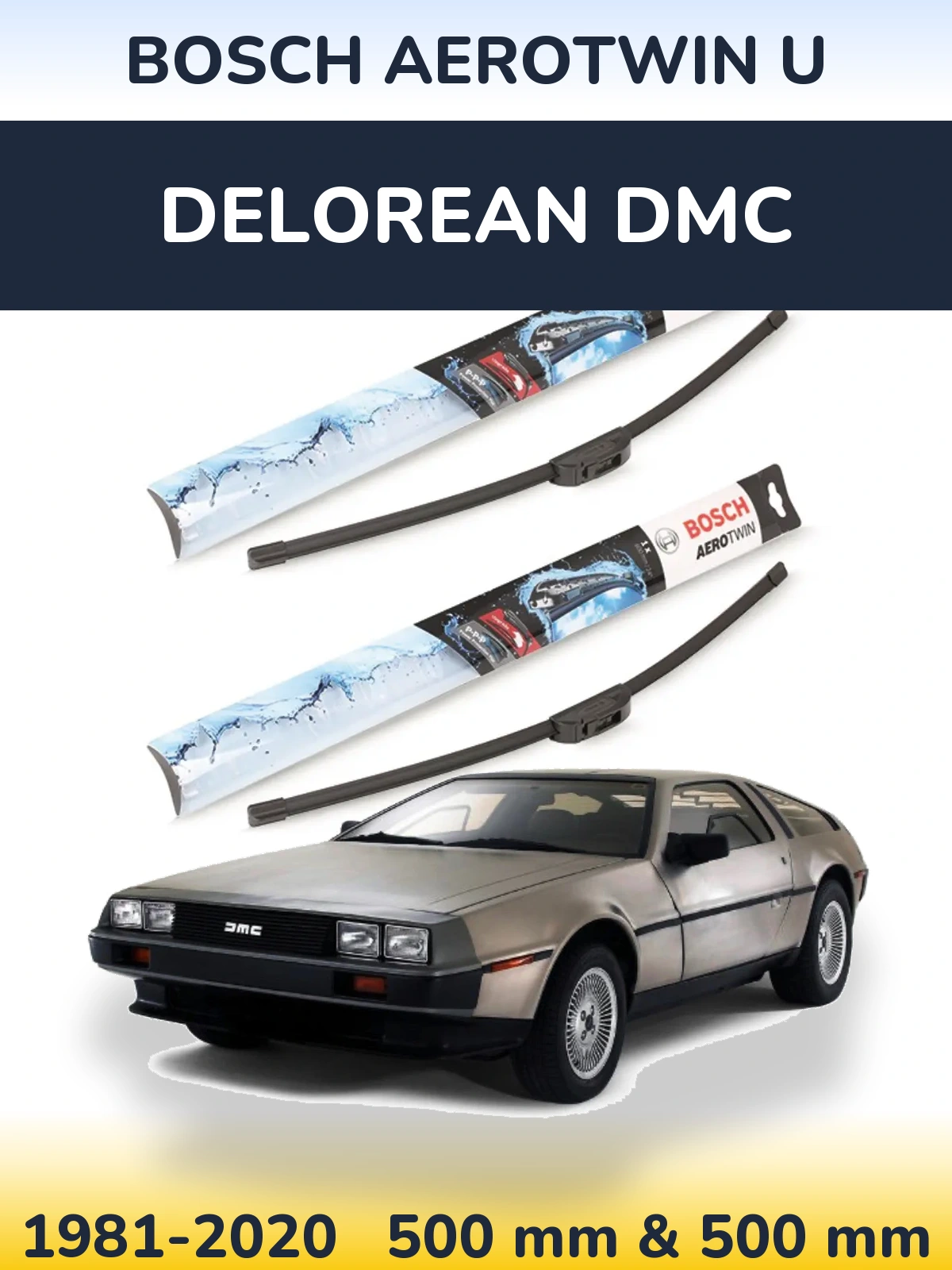 Комплект передних дворников BOSCH AeroTwin U 500 & 500 мм для DeLorean DMC 1981-2020