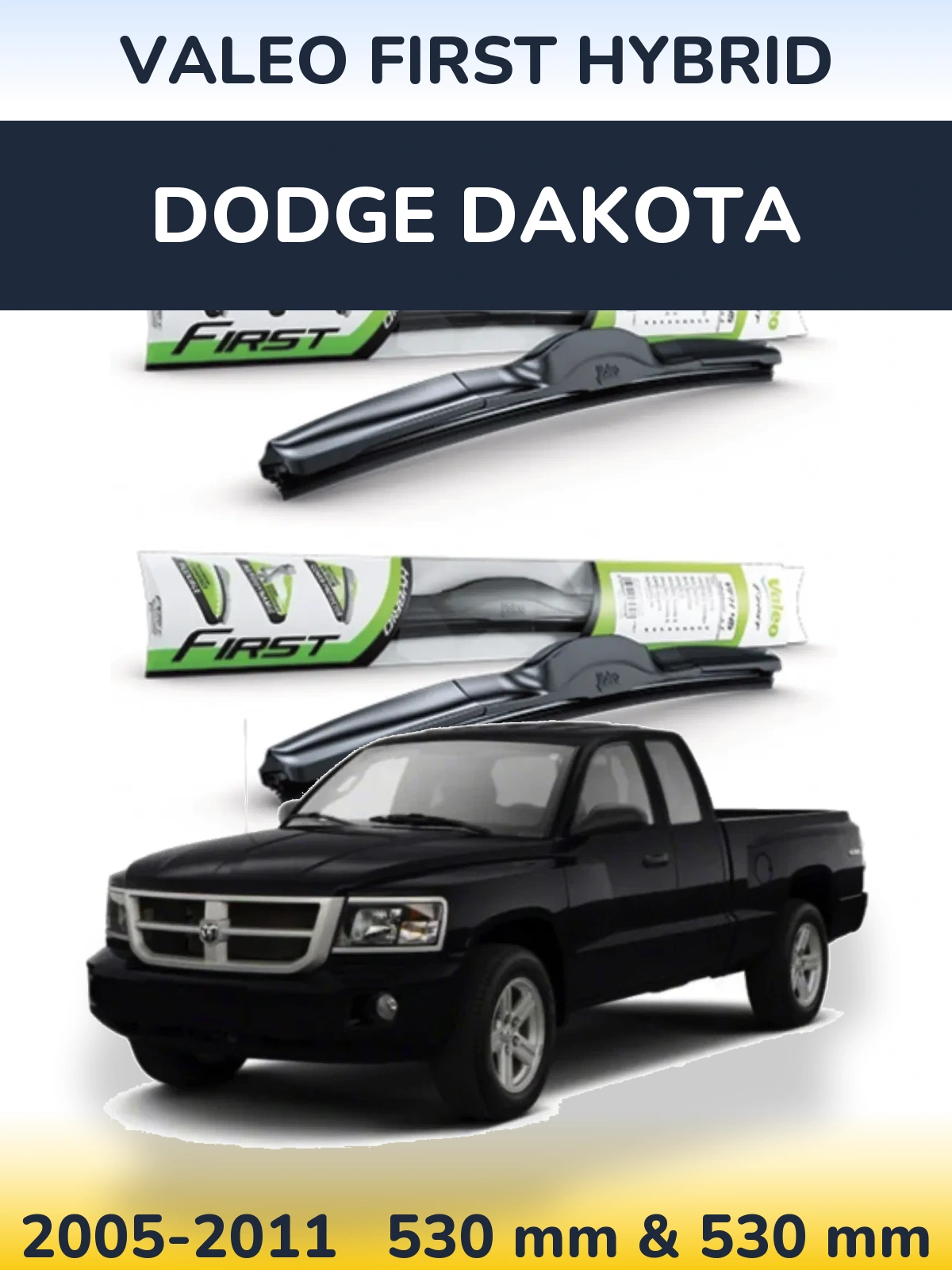 Комплект передніх щіток Valeo First Hybrid 530 & 530 мм для Dodge Dakota 2005-2011