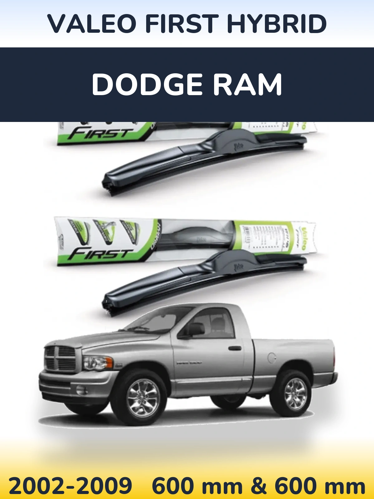 Komplet przednich wycieraczek Valeo First Hybrid 600 & 600 mm do Dodge RAM 2002-2009