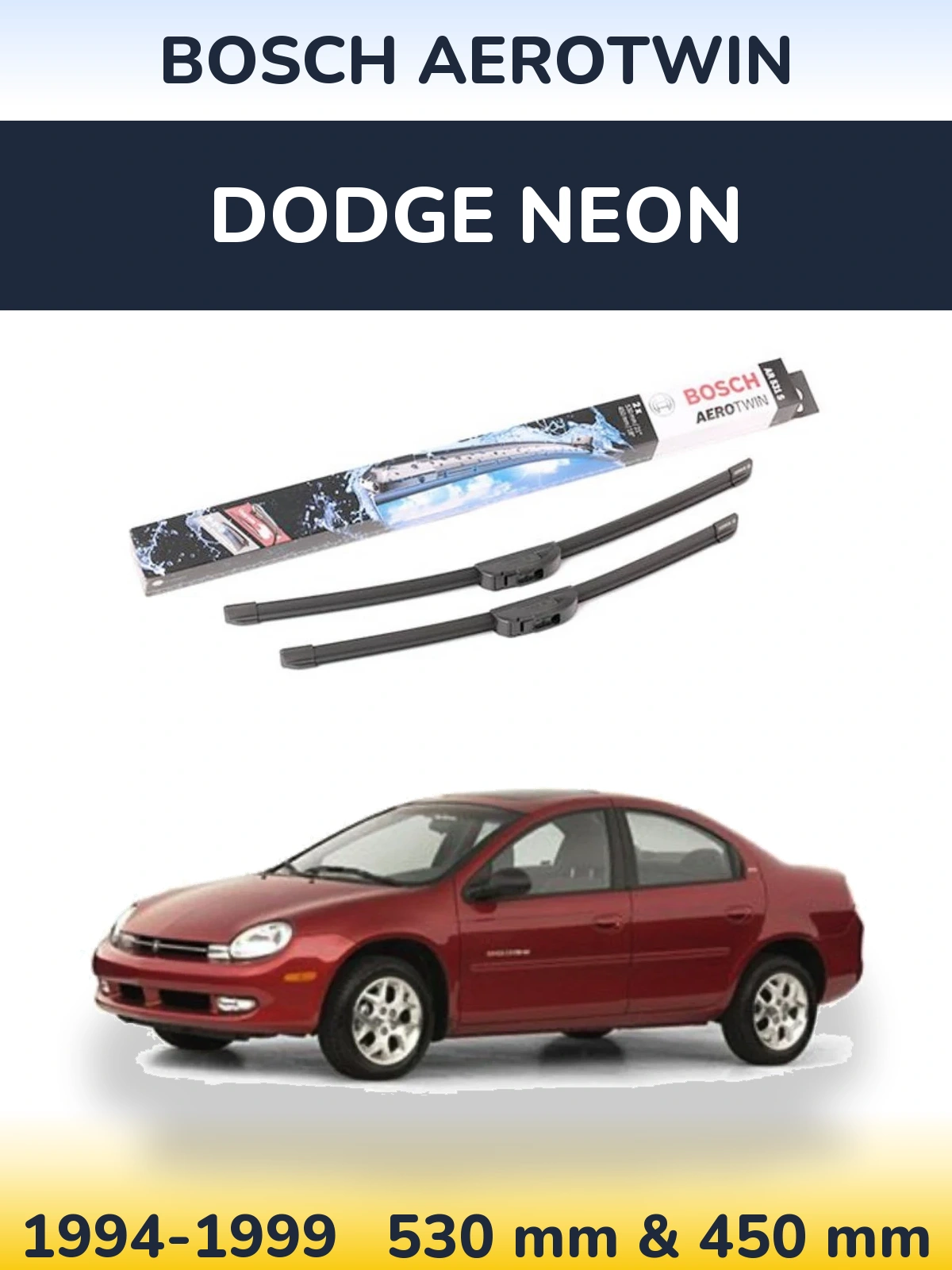 Front wiper blade set BOSCH AeroTwin 530 & 450 mm for Dodge Neon 1994-1999
