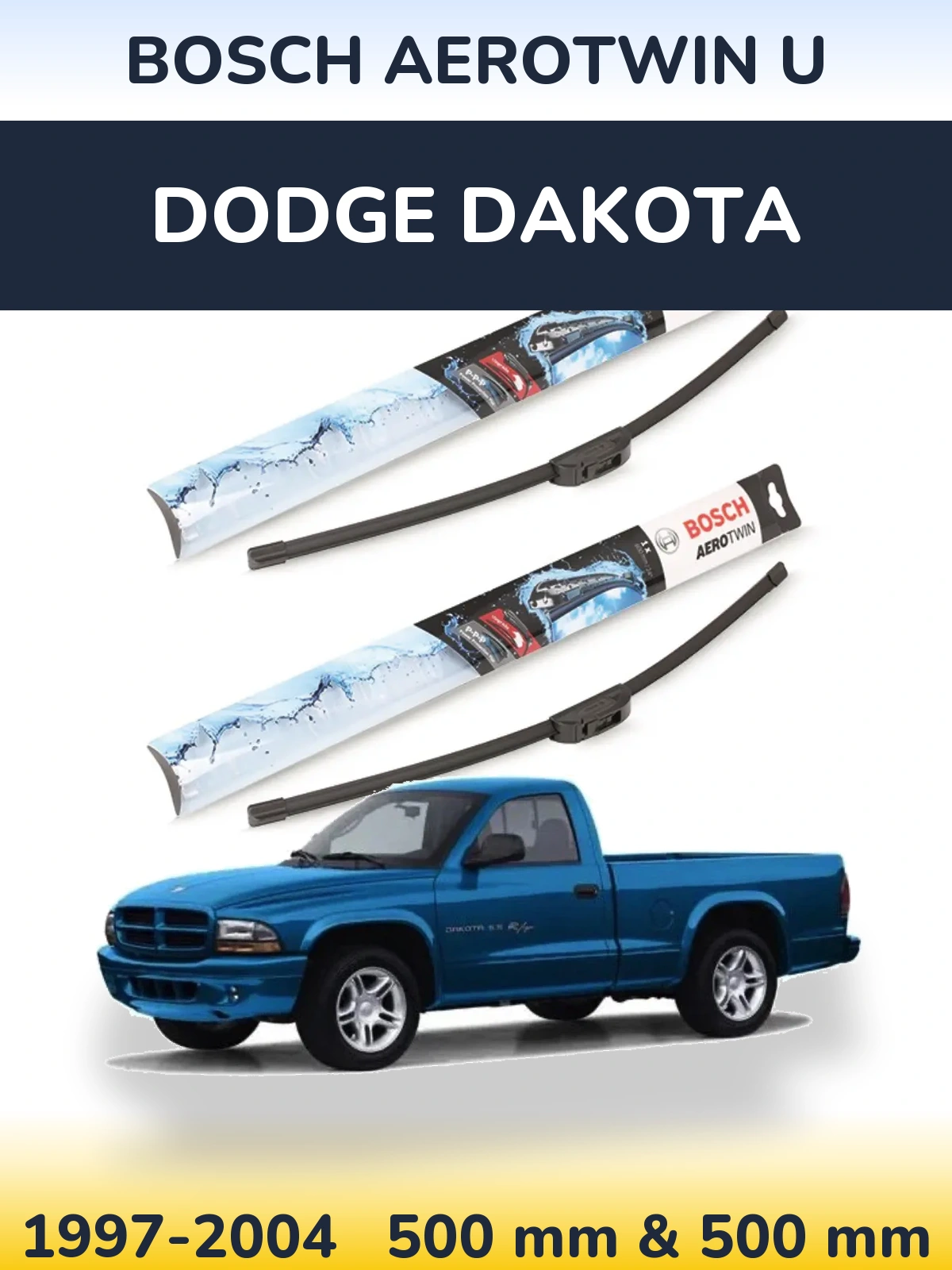 Front wiper blade set BOSCH AeroTwin U 500 & 500 mm for Dodge Dakota 1997-2004