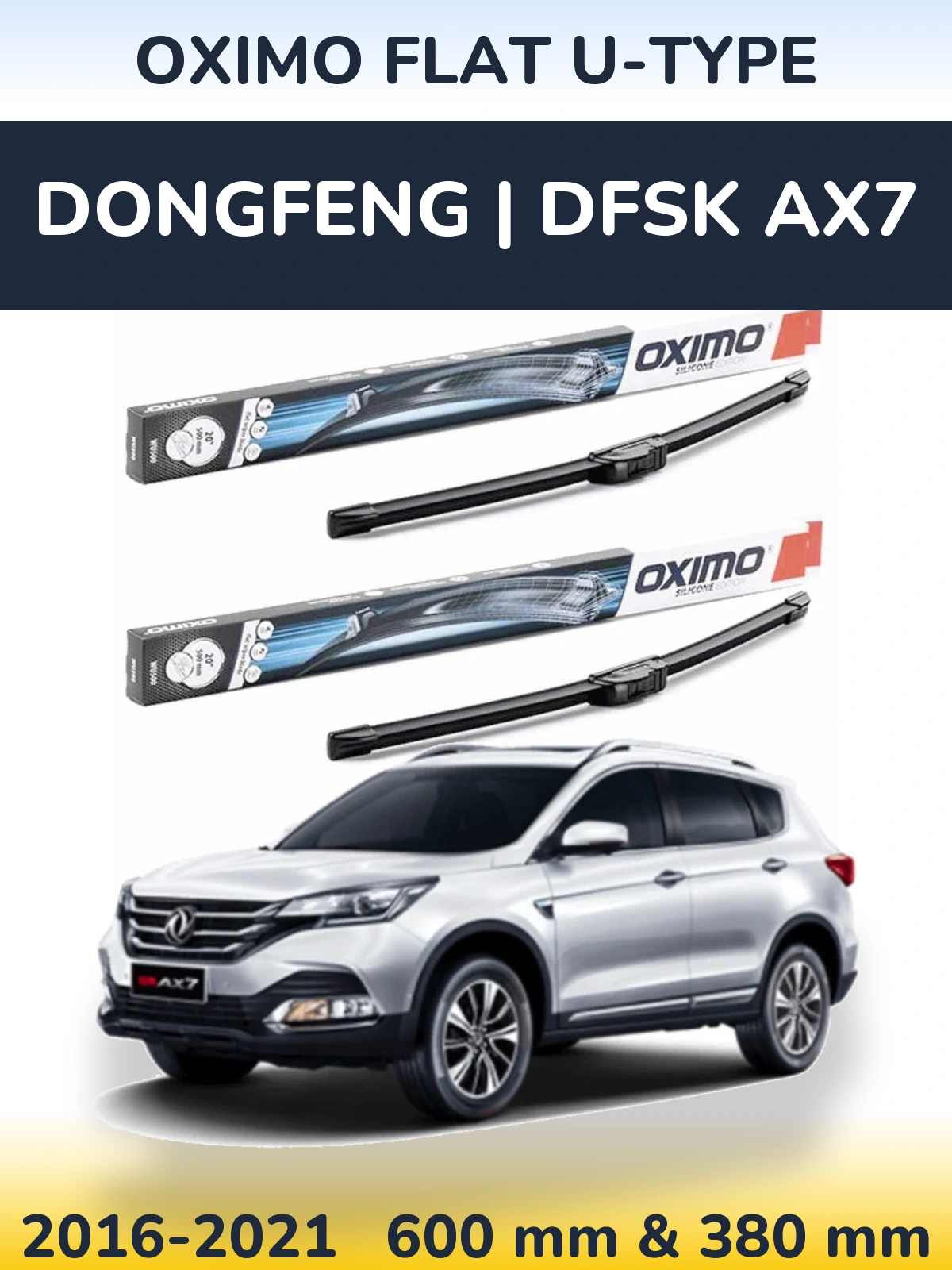Комплект передніх щіток Oximo Flat U-type 600 & 380 мм для DongFeng | DFSK AX7 2016-2021