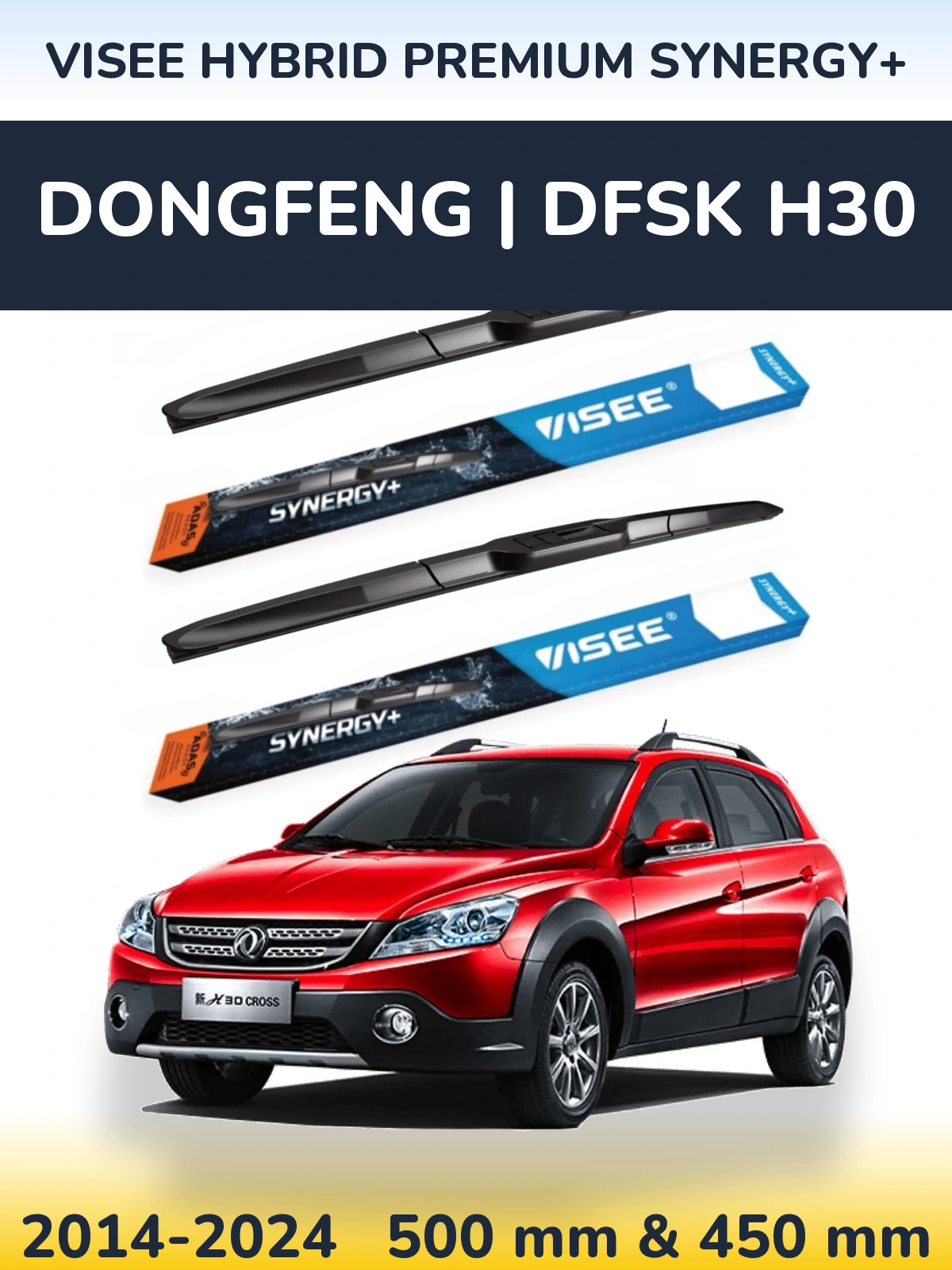 Komplet przednich wycieraczek VISEE HYBRID PREMIUM SYNERGY+ 500 & 450 mm do DongFeng | DFSK H30 2014-2024