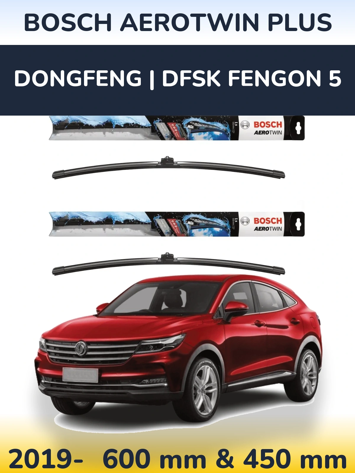 Front wiper blade set BOSCH AeroTwin Plus 600 & 450 мм for DongFeng | DFSK Fengon 5 2019-2026