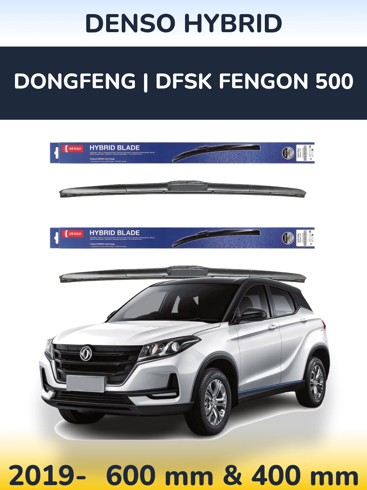 Komplet przednich wycieraczek Denso Hybrid 600 & 400 mm do DongFeng | DFSK Fengon 500 2019-2026