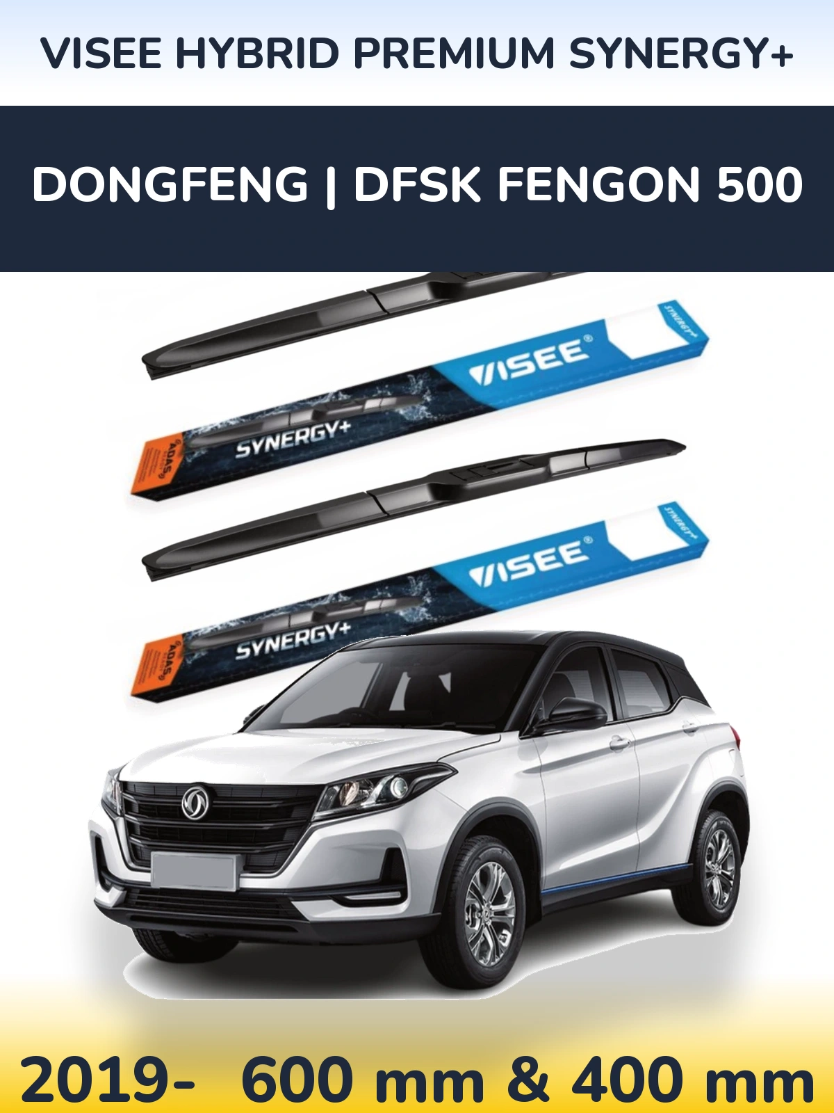 Front wiper blade set VISEE HYBRID PREMIUM SYNERGY+ 600 & 400 mm for DongFeng | DFSK Fengon 500 2019-2026