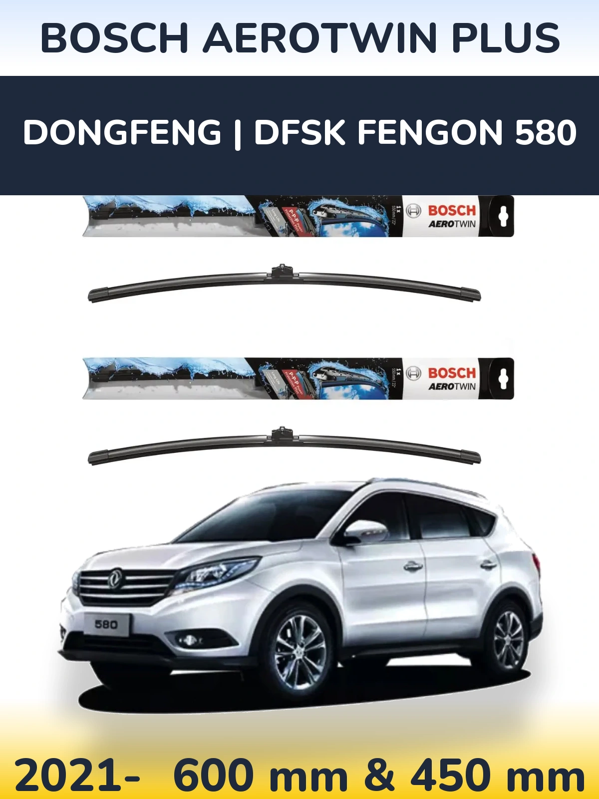 Front wiper blade set BOSCH AeroTwin Plus 600 & 450 мм for DongFeng | DFSK Fengon 580 2021-2026