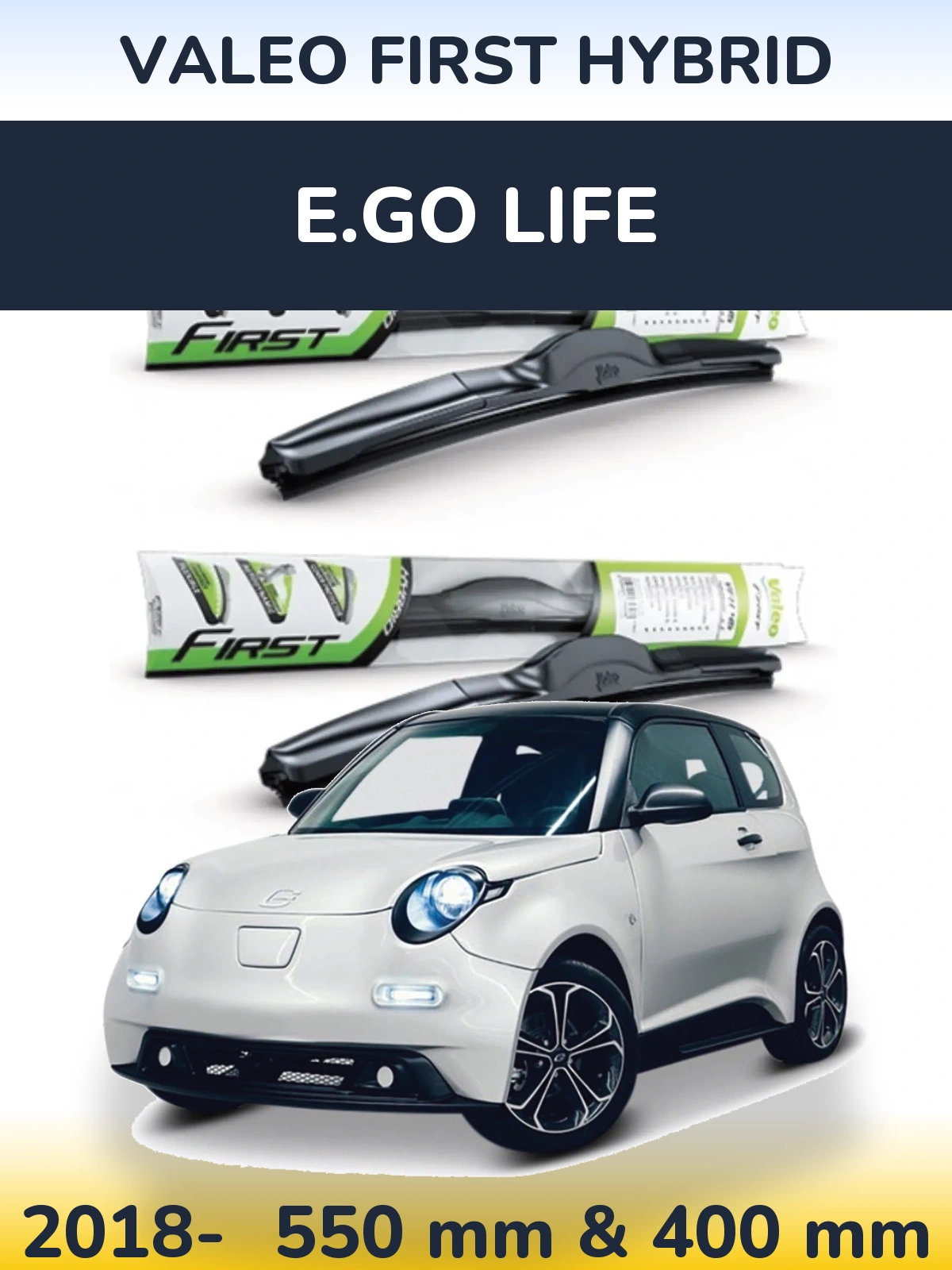 Front wiper blade set Valeo First Hybrid 550 & 400 мм for E.GO life 2018-2026