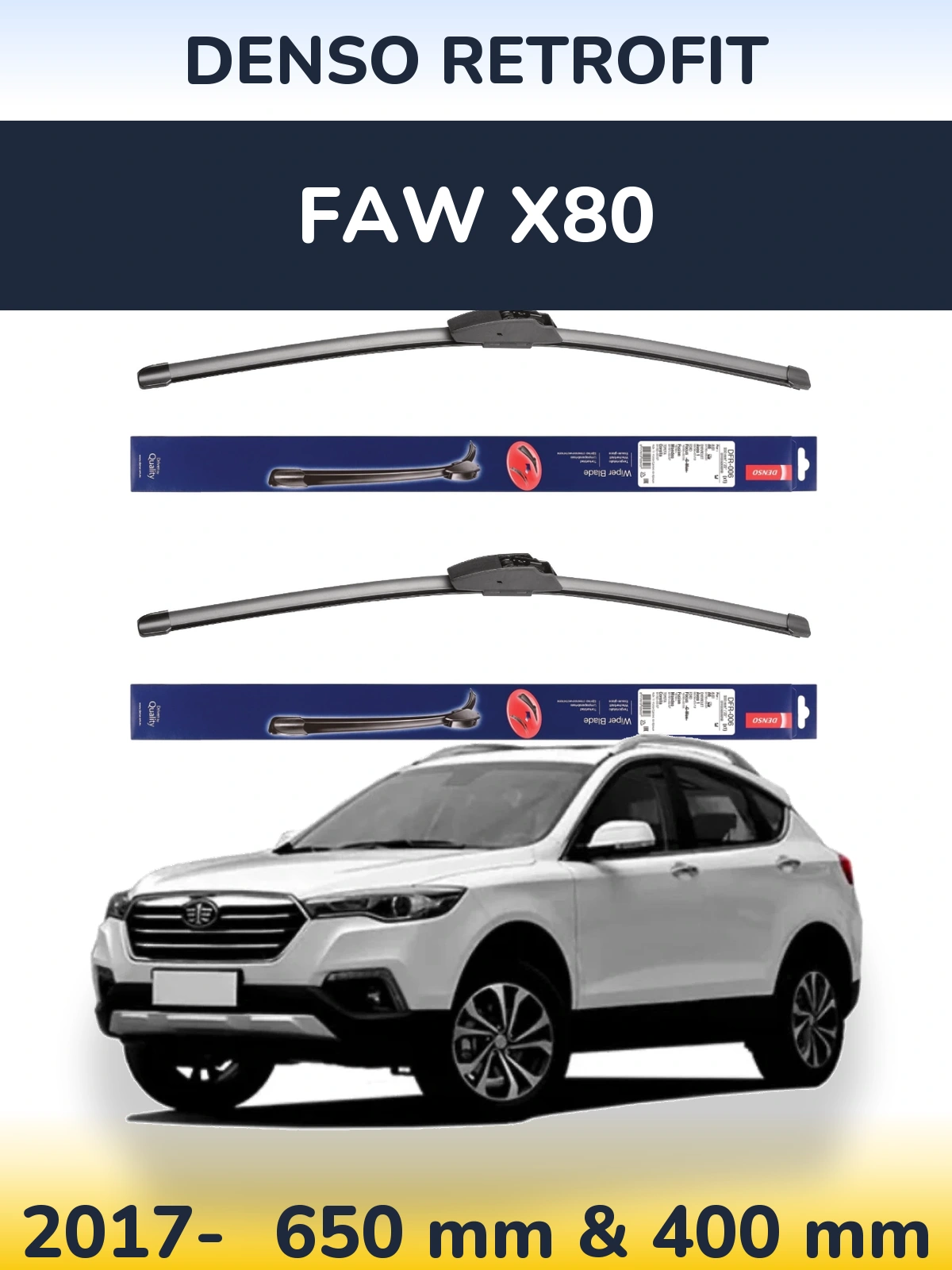 Front wiper blade set Denso Retrofit 650 & 400 mm for FAW X80 2017-2026