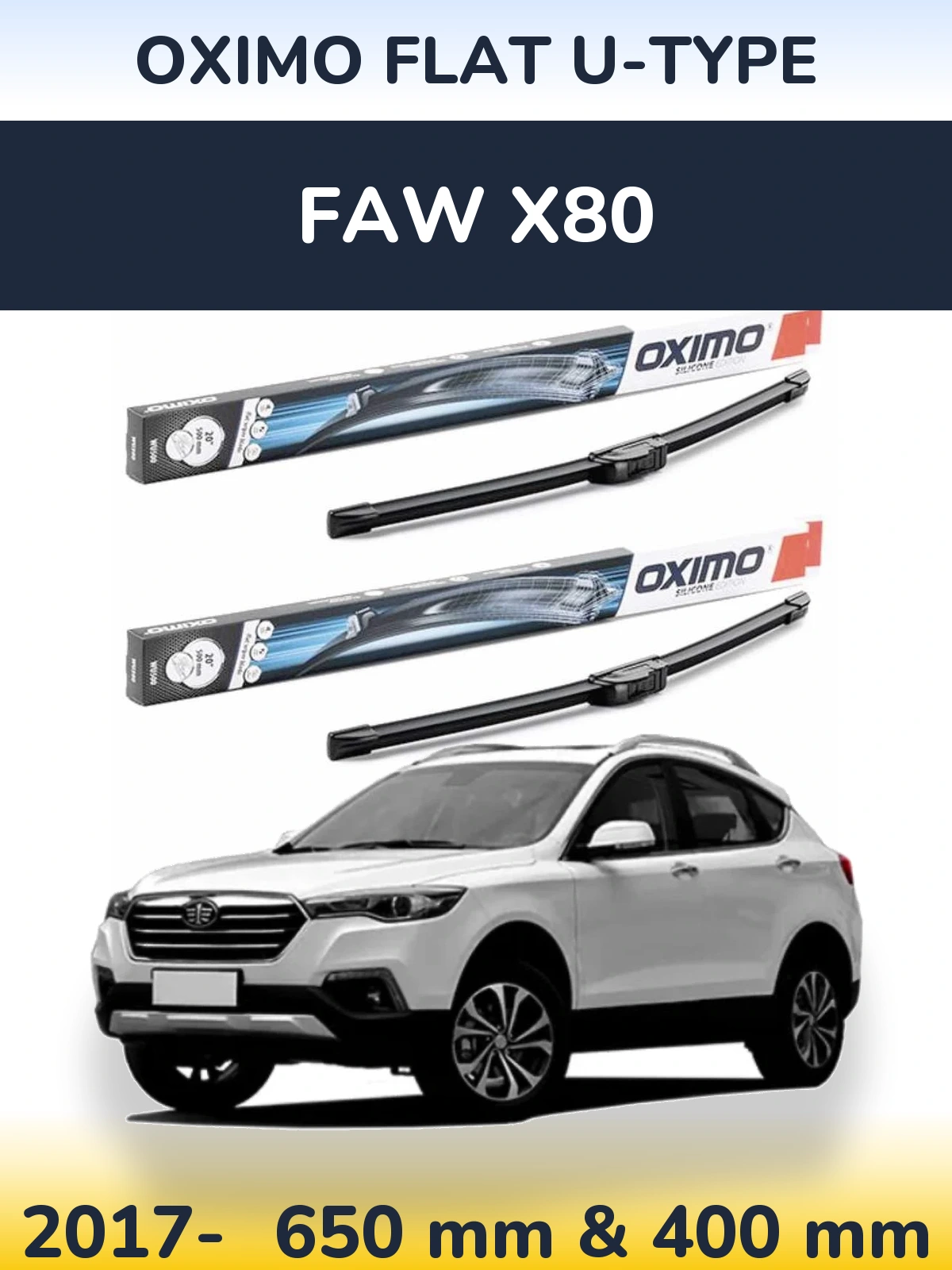 Front wiper blade set Oximo Flat U-type 650 & 400 мм for FAW X80 2017-2026
