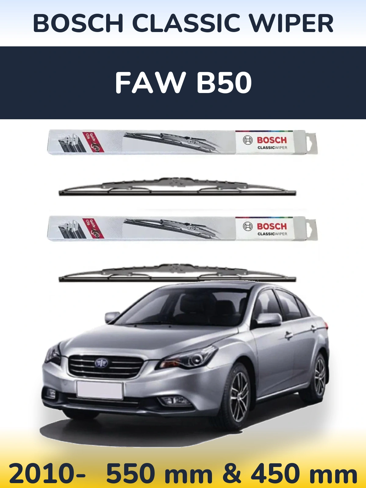 Front wiper blade set BOSCH Classic Wiper 550 & 450 мм for FAW B50 2010-2026