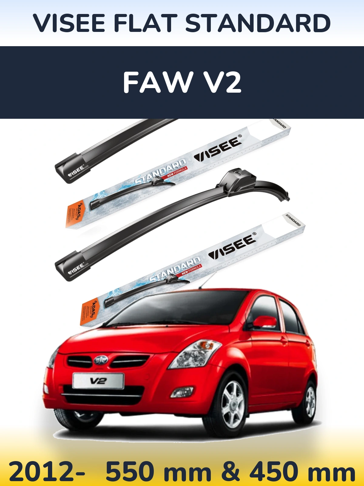 Front wiper blade set VISEE FLAT STANDARD 550 & 450 мм for FAW V2 2012-2026