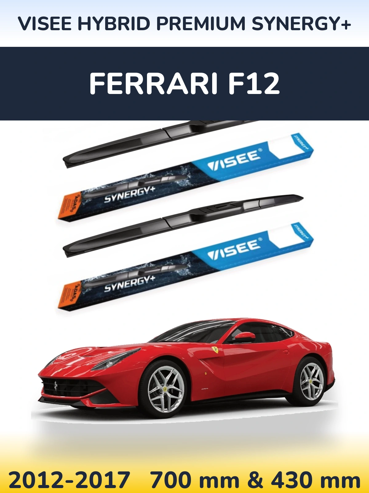 Комплект передніх щіток VISEE HYBRID PREMIUM SYNERGY+ 700 & 430 мм для Ferrari F12 2012-2017