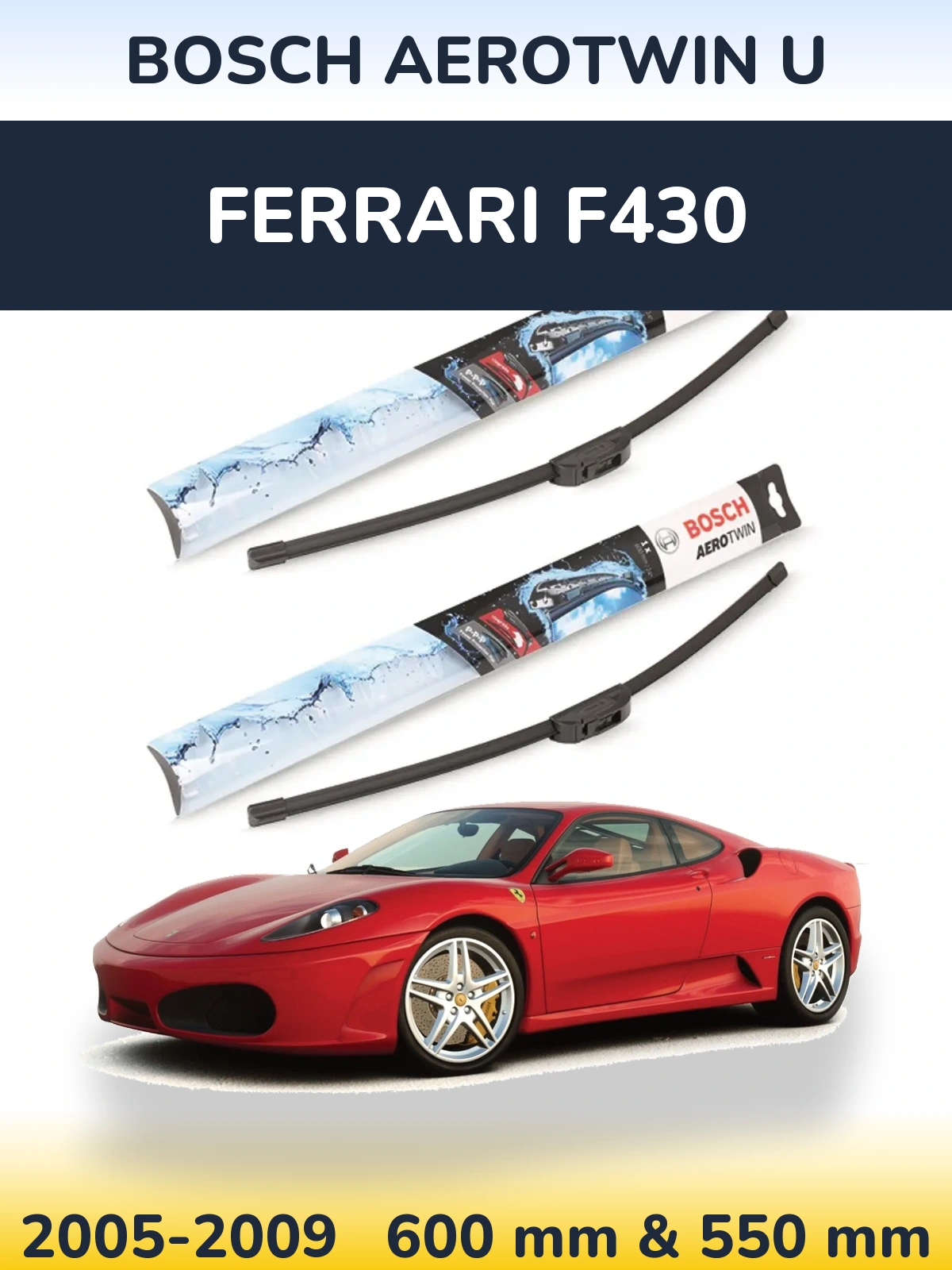 Front wiper blade set BOSCH AeroTwin U 600 & 550 mm for Ferrari F430 2005-2009