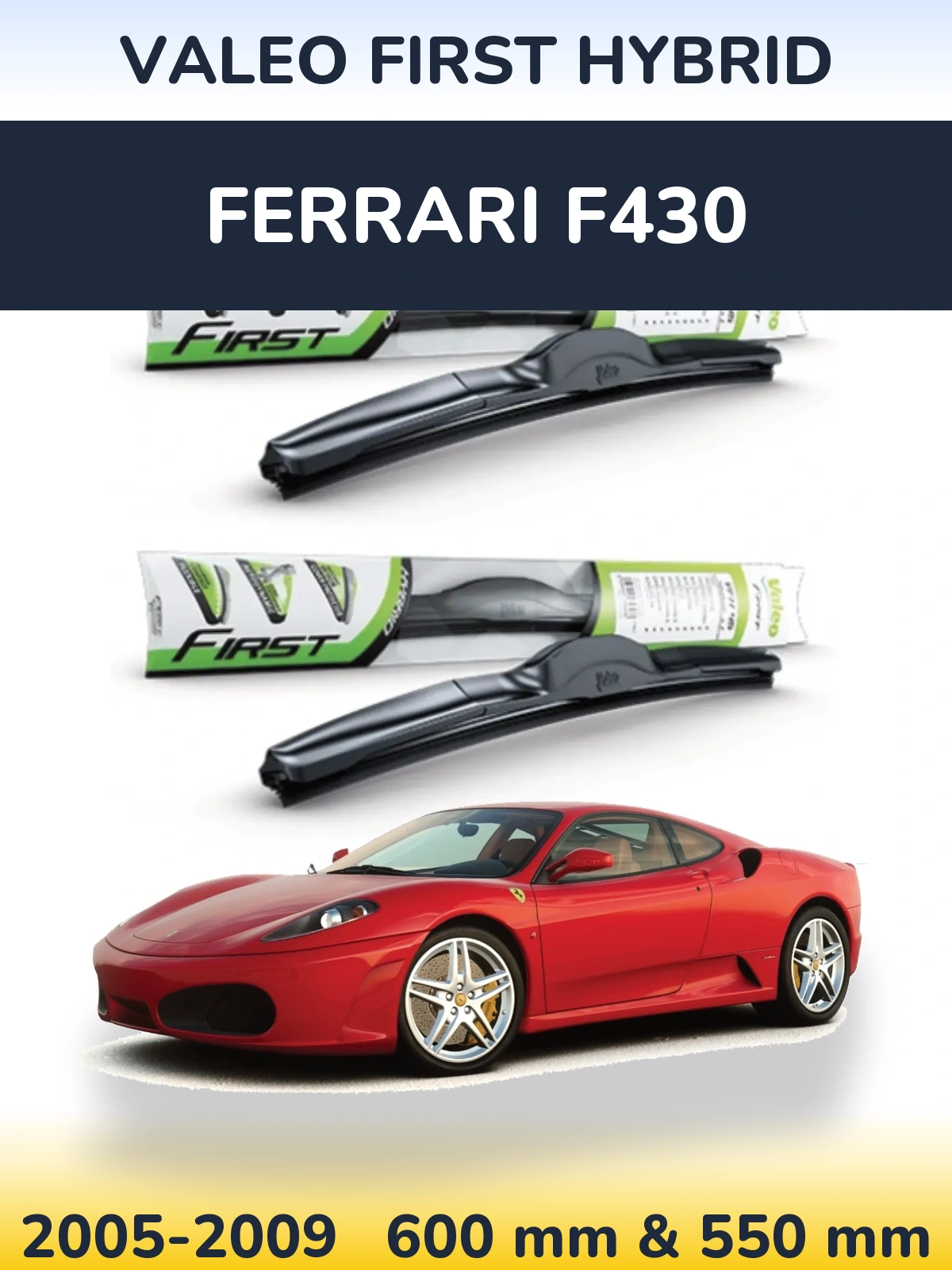 Komplet przednich wycieraczek Valeo First Hybrid 600 & 550 mm do Ferrari F430 2005-2009