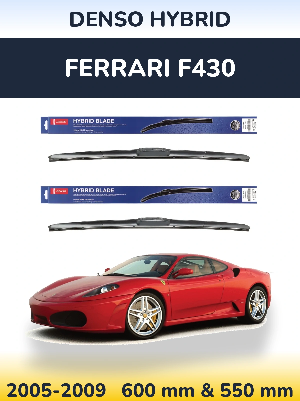 Front wiper blade set Denso Hybrid 600 & 550 мм for Ferrari F430 2005-2009