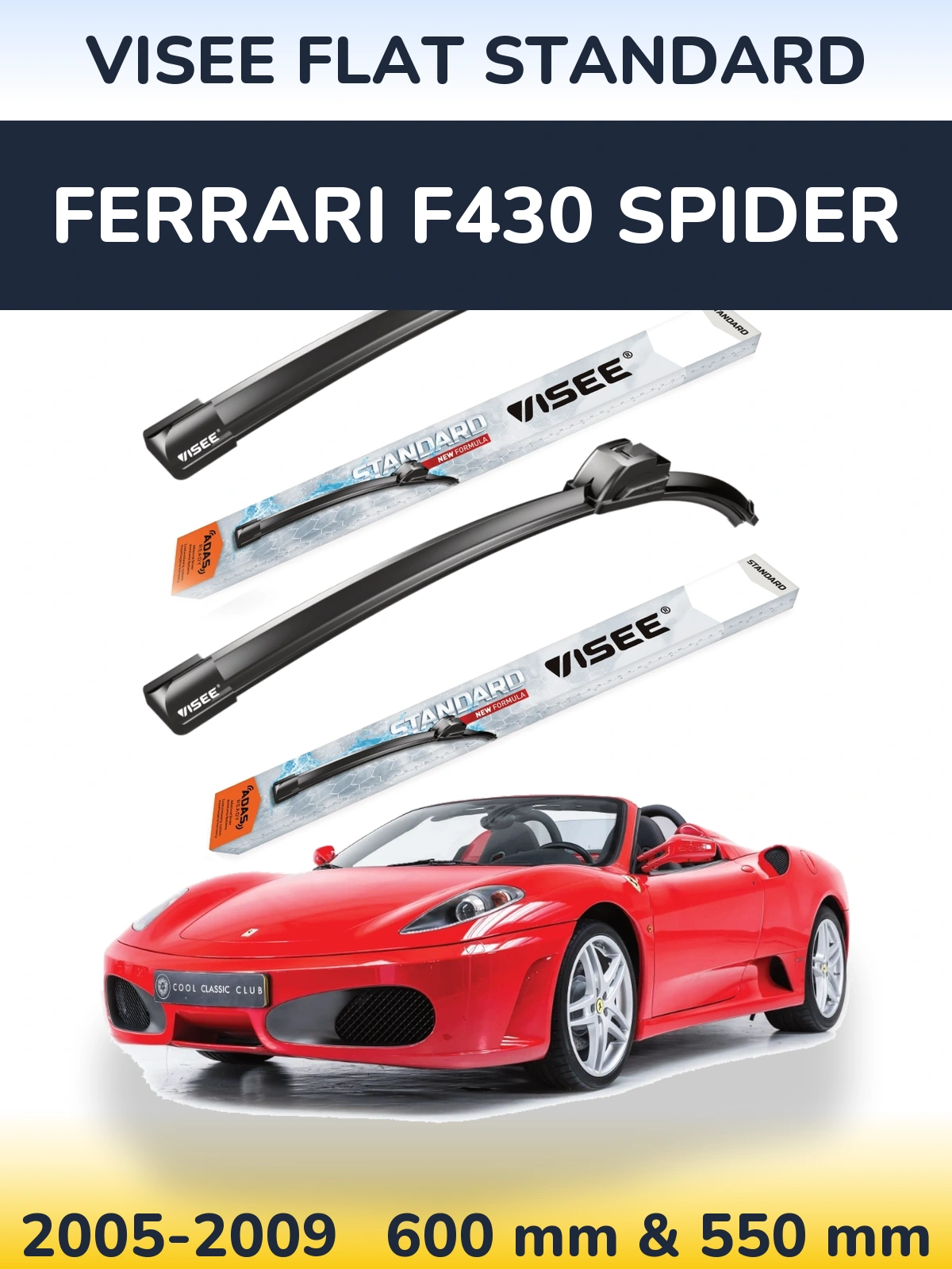 Komplet przednich wycieraczek VISEE FLAT STANDARD 600 & 550 mm do Ferrari F430 Spider 2005-2009