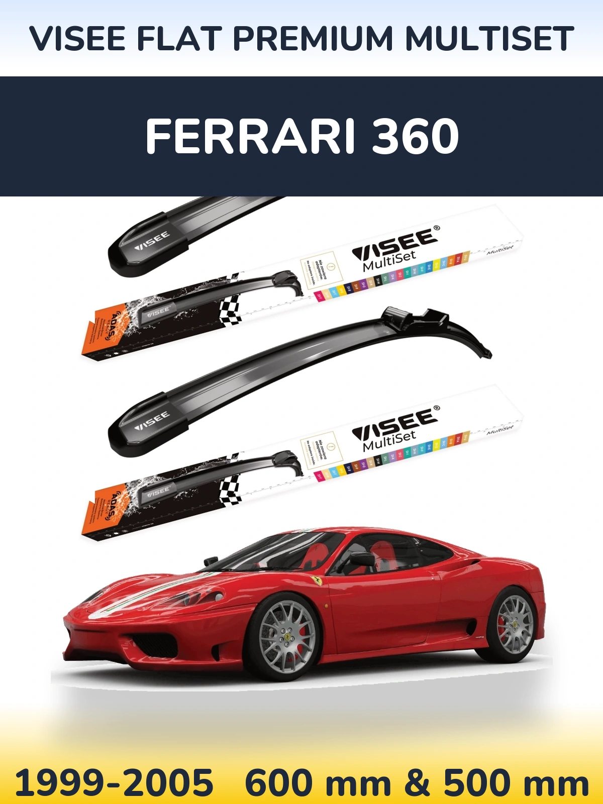 Komplet przednich wycieraczek VISEE FLAT PREMIUM MultiSet 600 & 500 mm do Ferrari 360 1999-2005