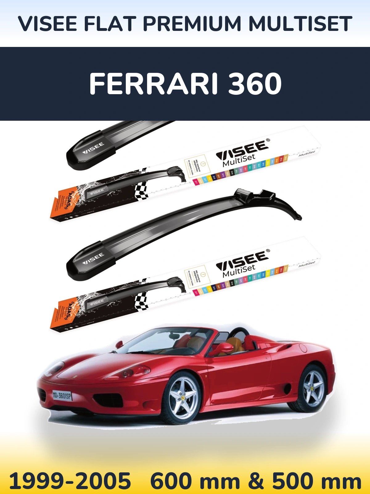 Komplet przednich wycieraczek VISEE FLAT PREMIUM MultiSet 600 & 500 mm do Ferrari 360 1999-2005