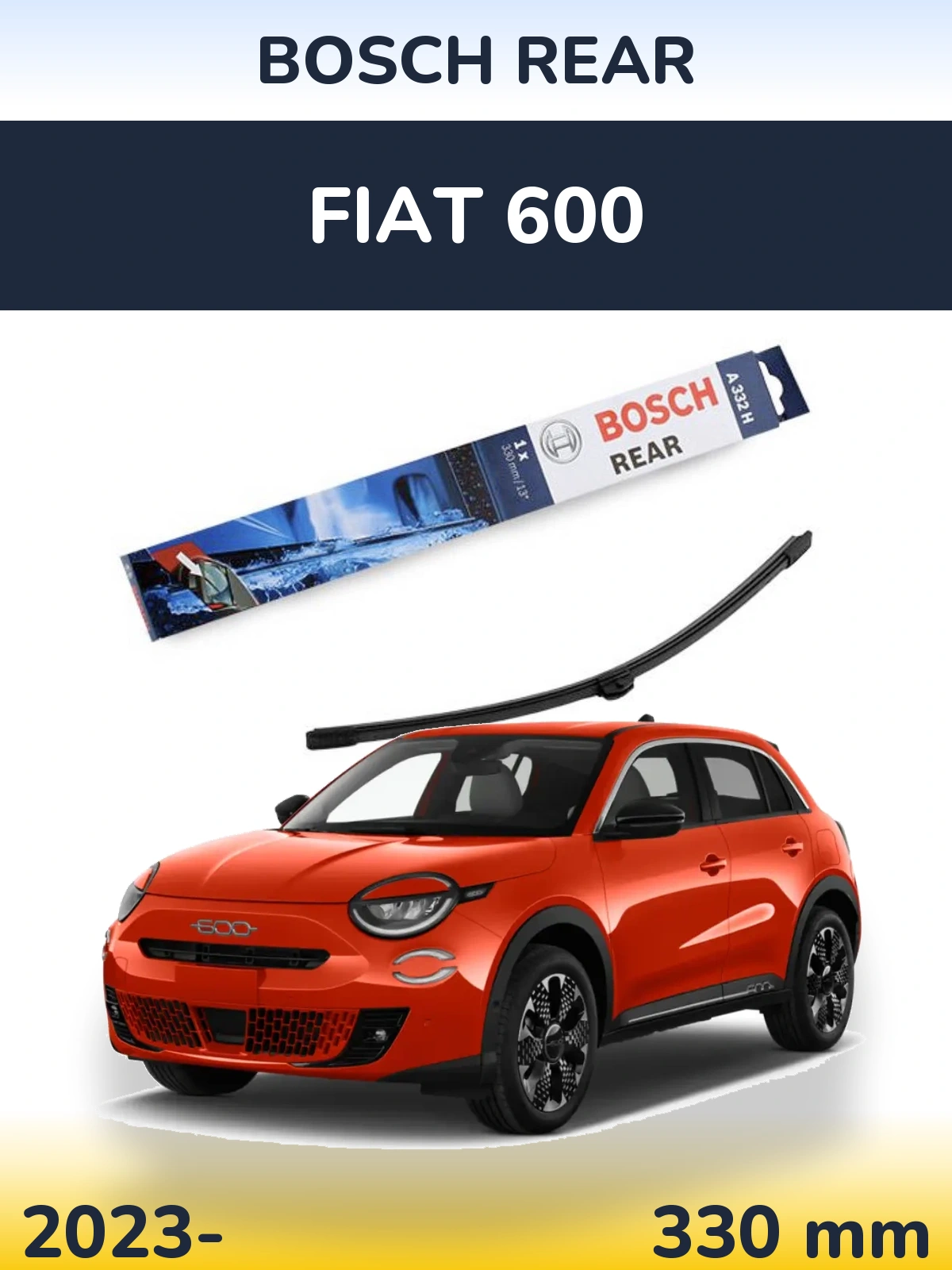 Tylna wycieraczka BOSCH Rear 330 mm do Fiat 600 2023-2026
