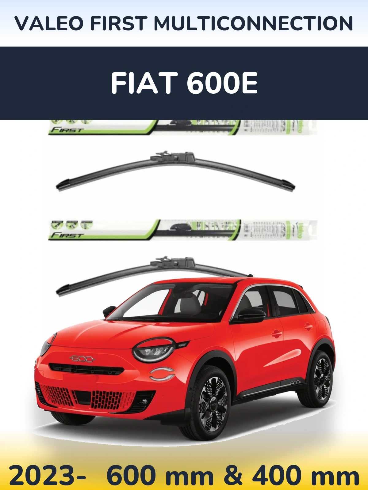 Front wiper blade set Valeo First MultiConnection 600 & 400 мм for Fiat 600e 2023-2026