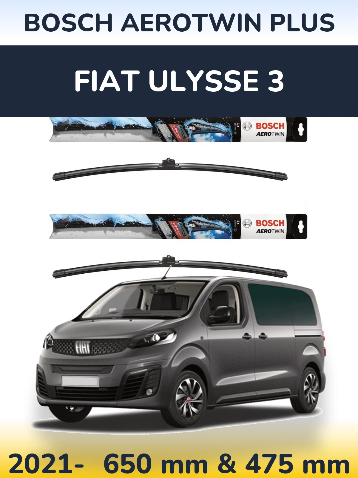 Front wiper blade set BOSCH AeroTwin Plus 650 & 475 mm for Fiat Ulysse 3 2021-2026