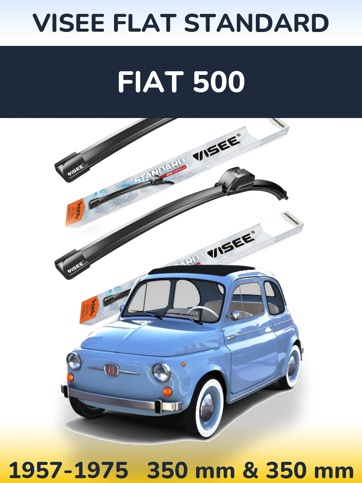 Front wiper blade set VISEE FLAT STANDARD 350 & 350 mm for Fiat 500 1957-1975