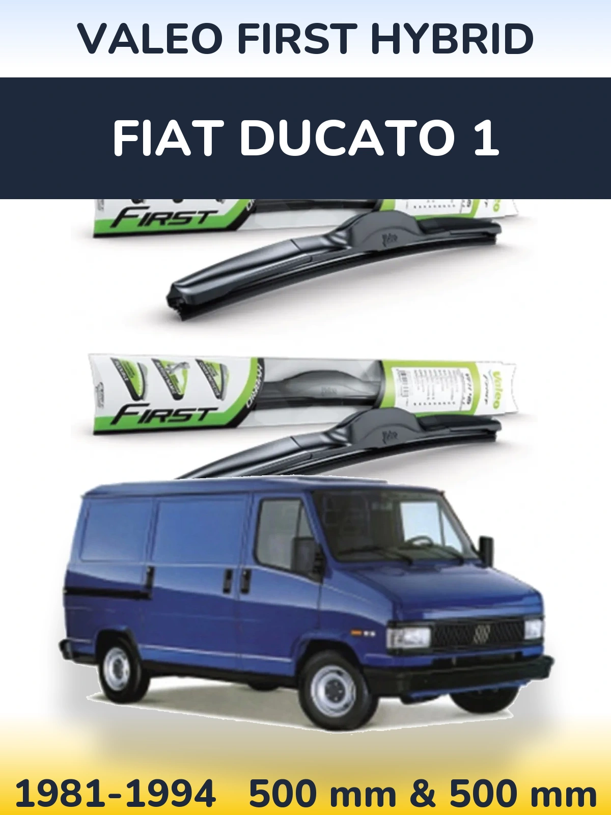 Front wiper blade set Valeo First Hybrid 500 & 500 мм for Fiat Ducato 1 1981-1994
