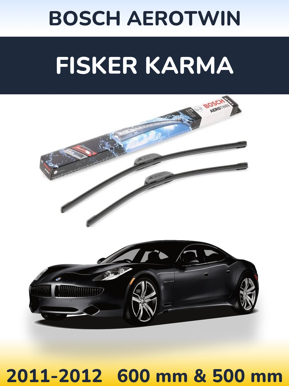 Komplet przednich wycieraczek BOSCH AeroTwin 600 & 500 mm do Fisker Karma 2011-2012