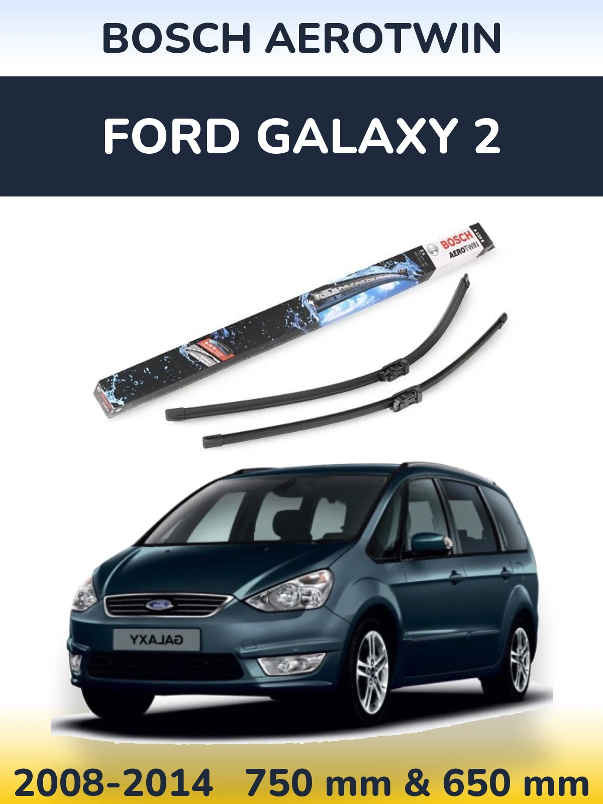 Комплект передніх щіток BOSCH AeroTwin 750 & 650 мм для Ford Galaxy 2 2008-2014