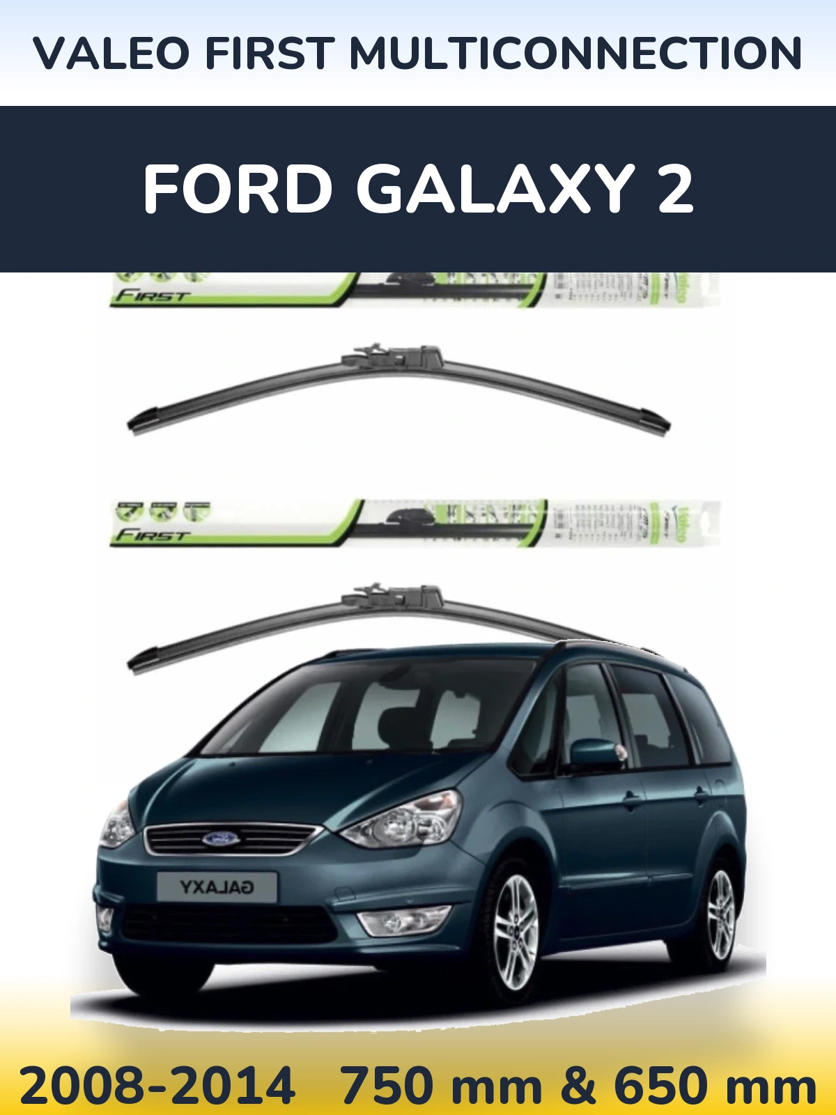 Komplet przednich wycieraczek Valeo First MultiConnection 750 & 650 mm do Ford Galaxy 2 2008-2014