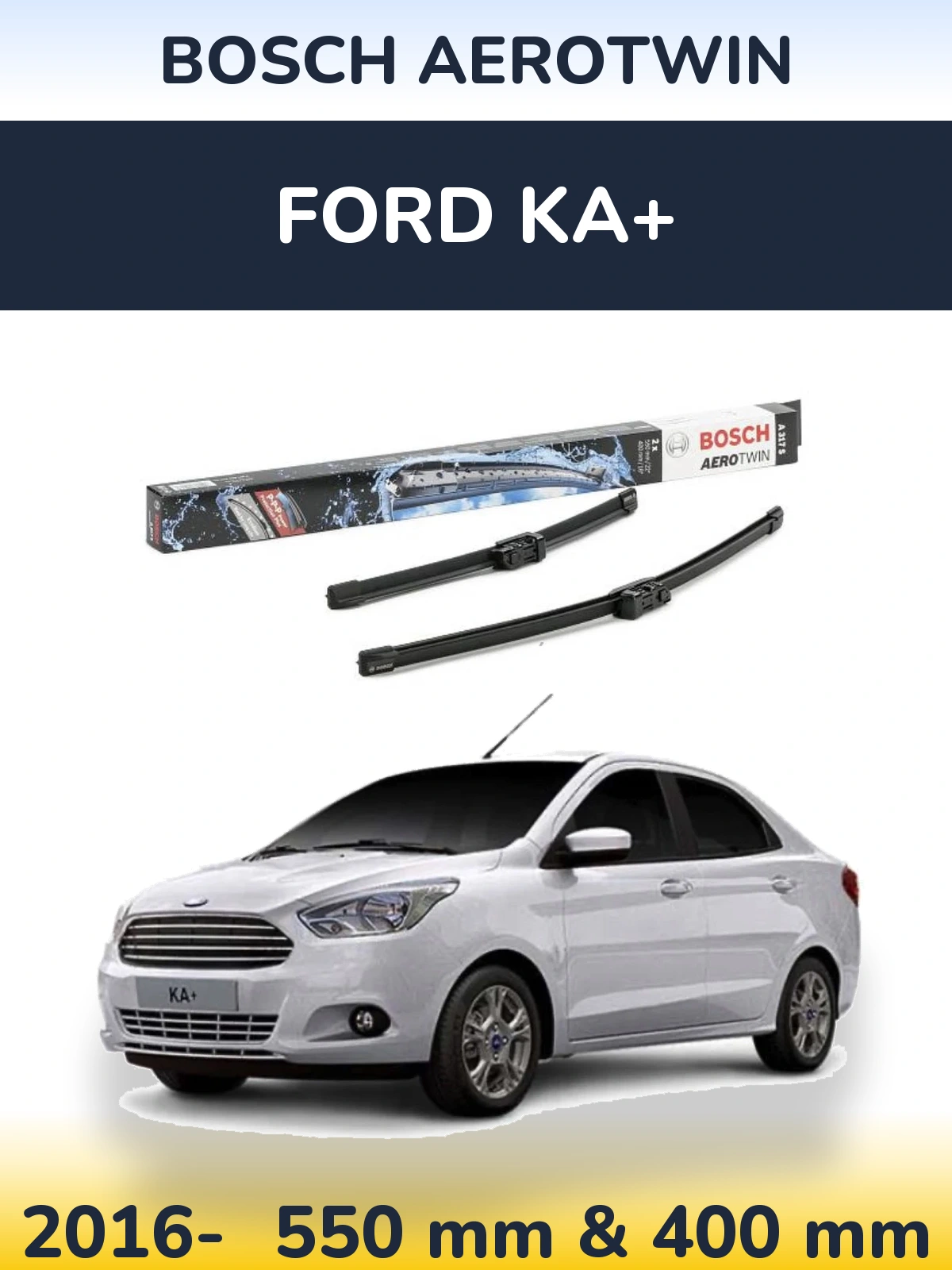 Komplet przednich wycieraczek BOSCH AeroTwin 550 & 400 mm do Ford Ka+ 2016-2026
