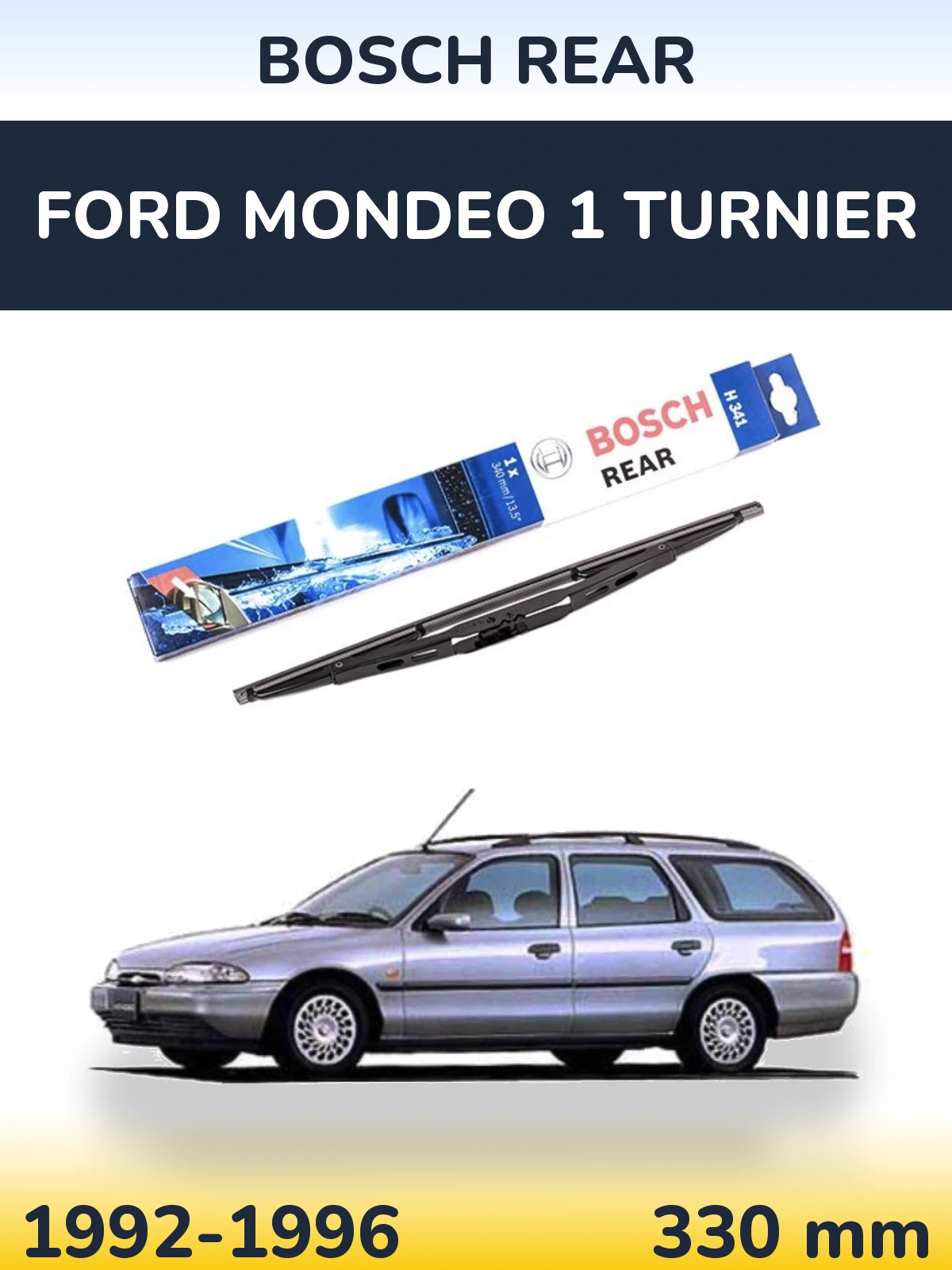 Rear wiper blade BOSCH Rear 340 мм for Ford Mondeo 1 Turnier 1992-1996