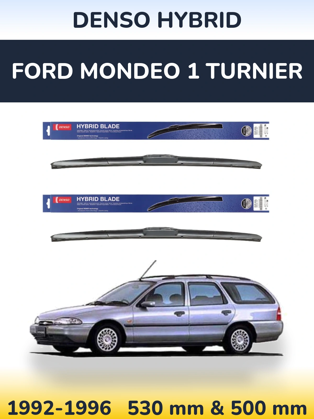 Комплект передних дворников Denso Hybrid 530 & 500 мм для Ford Mondeo 1 Turnier 1992-1996