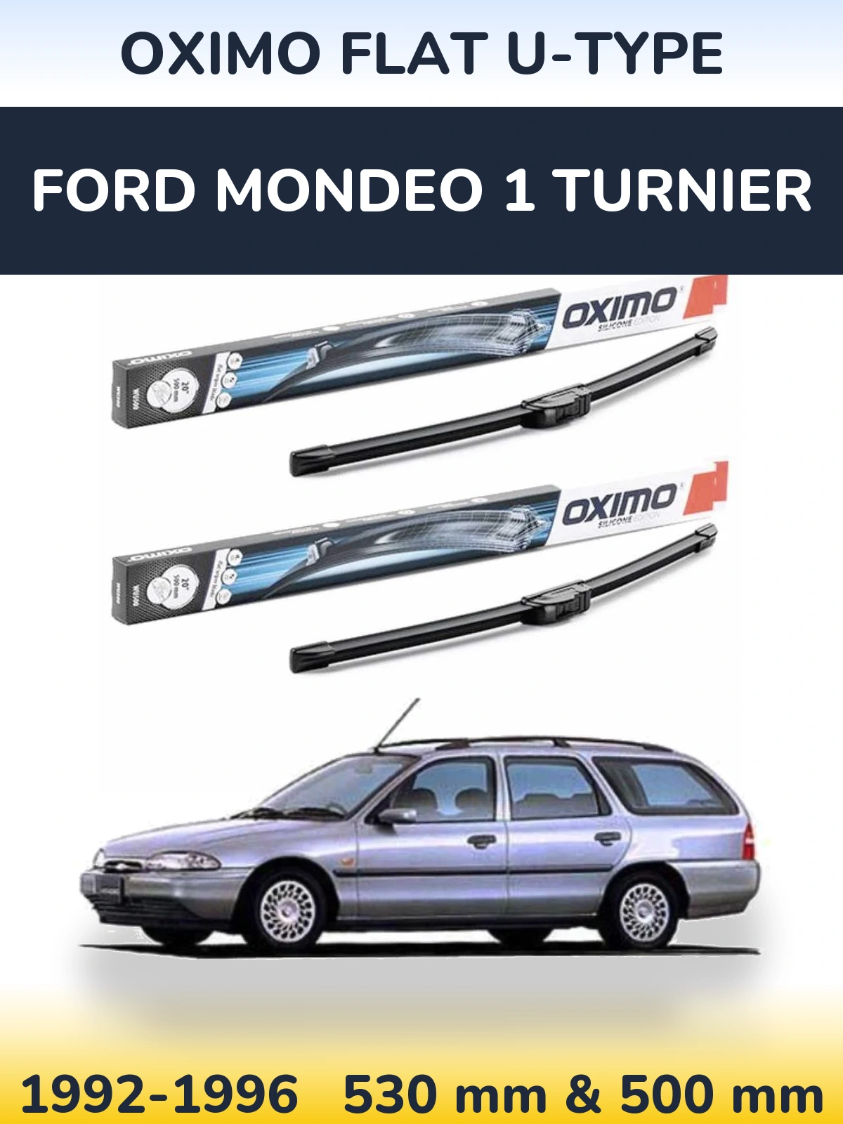 Komplet przednich wycieraczek Oximo Flat U-type 530 & 500 mm do Ford Mondeo 1 Turnier 1992-1996
