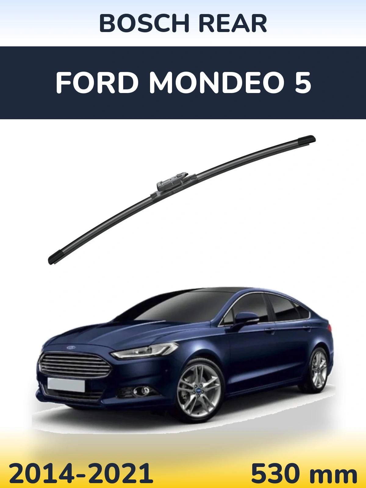Tylna wycieraczka BOSCH Rear 530 mm do Ford Mondeo 5 2014-2021