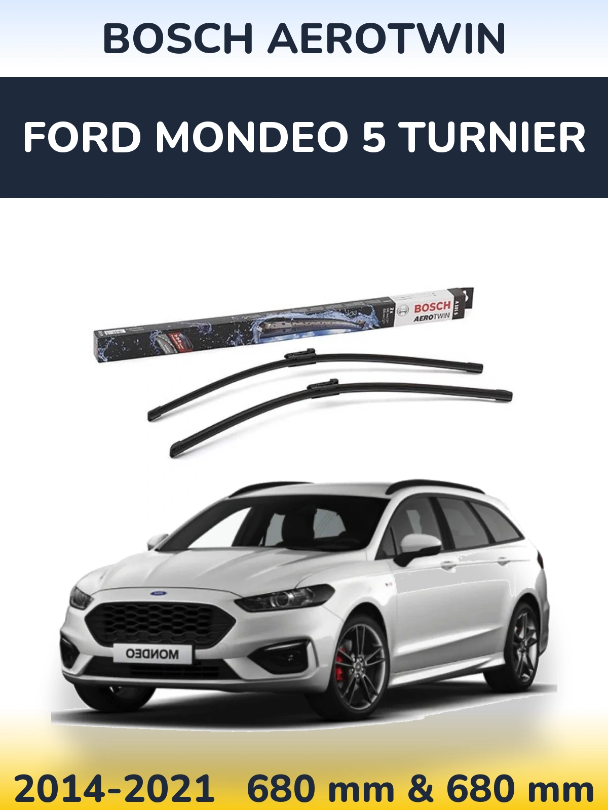 Front wiper blade set BOSCH AeroTwin 680 & 680 mm for Ford Mondeo 5 Turnier 2014-2021