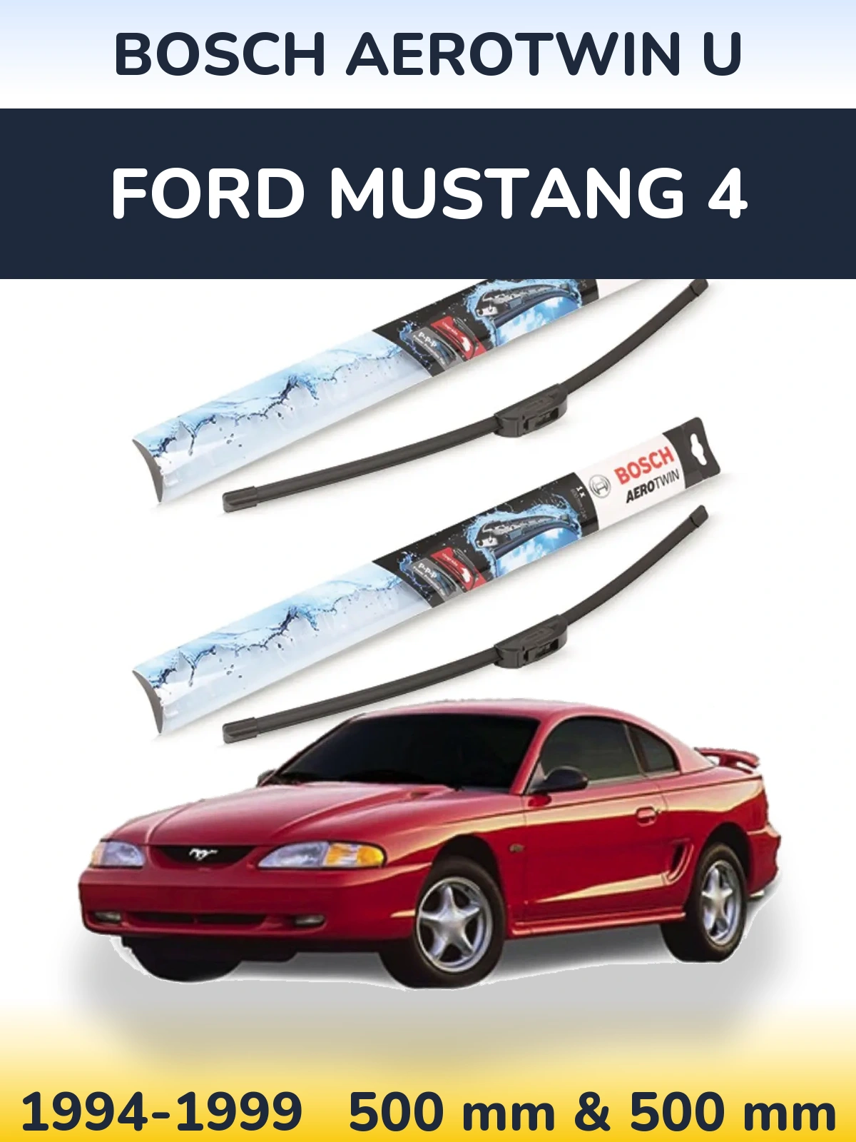Front wiper blade set BOSCH AeroTwin U 500 & 500 мм for Ford Mustang 4 1994-1999