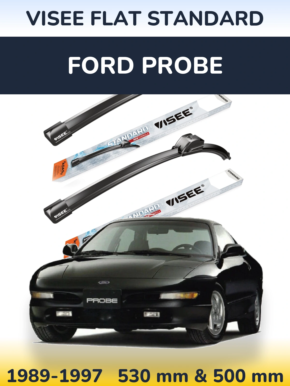 Komplet przednich wycieraczek VISEE FLAT STANDARD 530 & 500 mm do Ford Probe 1989-1997