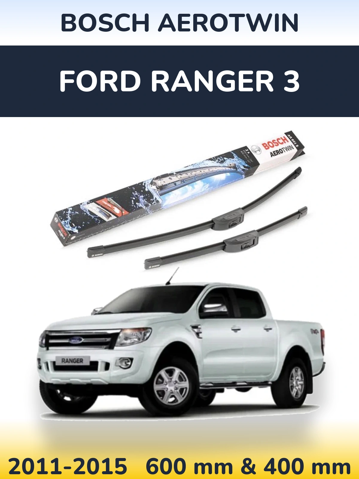 Комплект передніх щіток BOSCH AeroTwin 600 & 400 мм для Ford Ranger 3 2011-2015