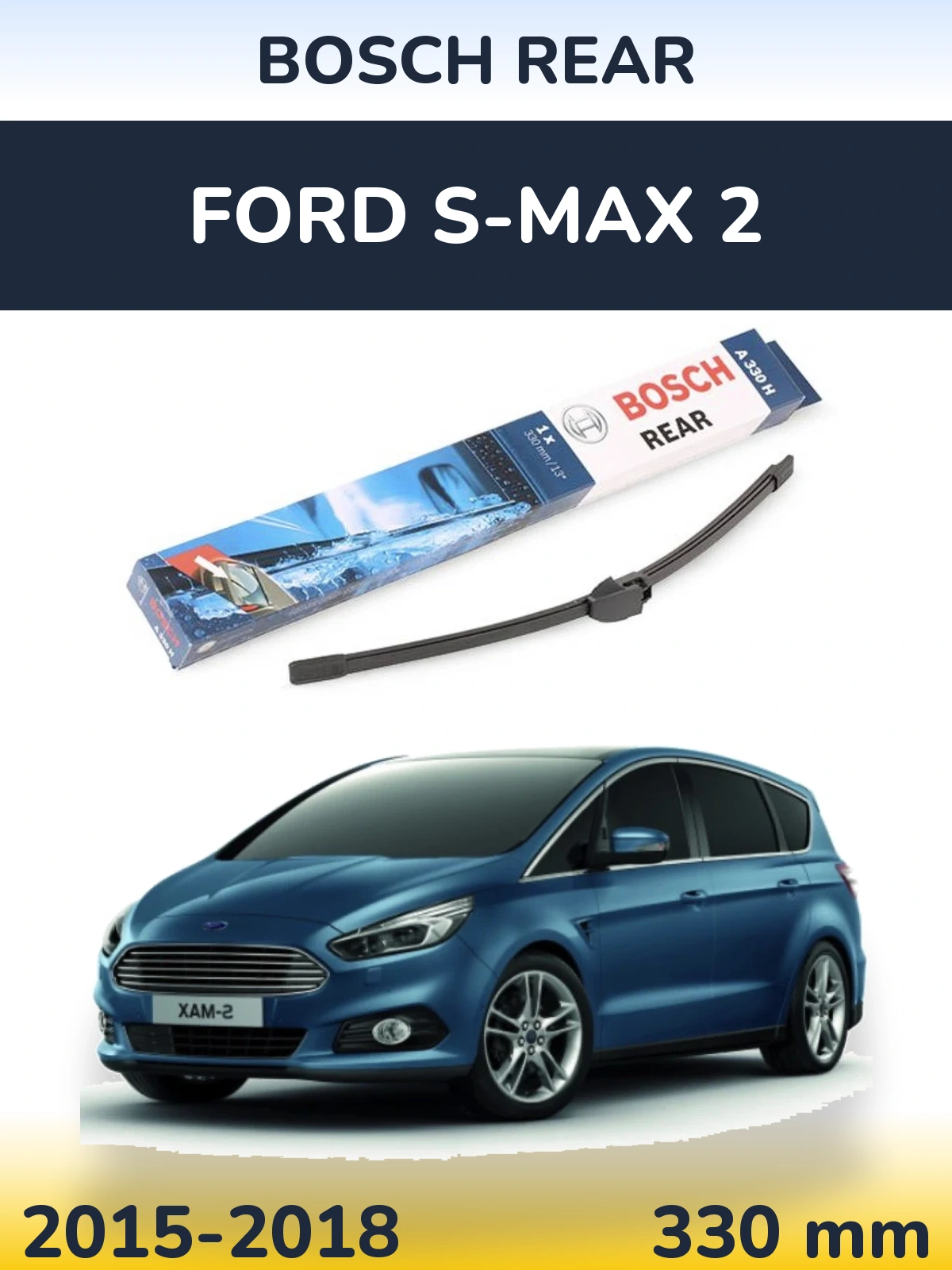 Rear wiper blade BOSCH Rear 330 mm for Ford S-MAX 2 2015-2018