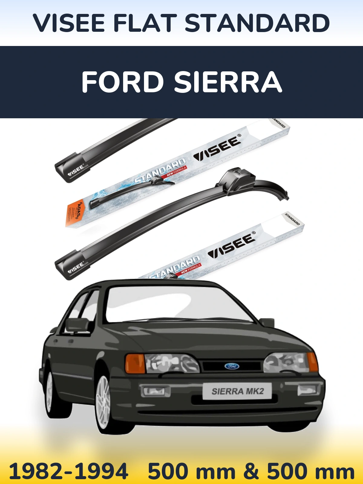 Front wiper blade set VISEE FLAT STANDARD 500 & 500 мм for Ford Sierra 1982-1994