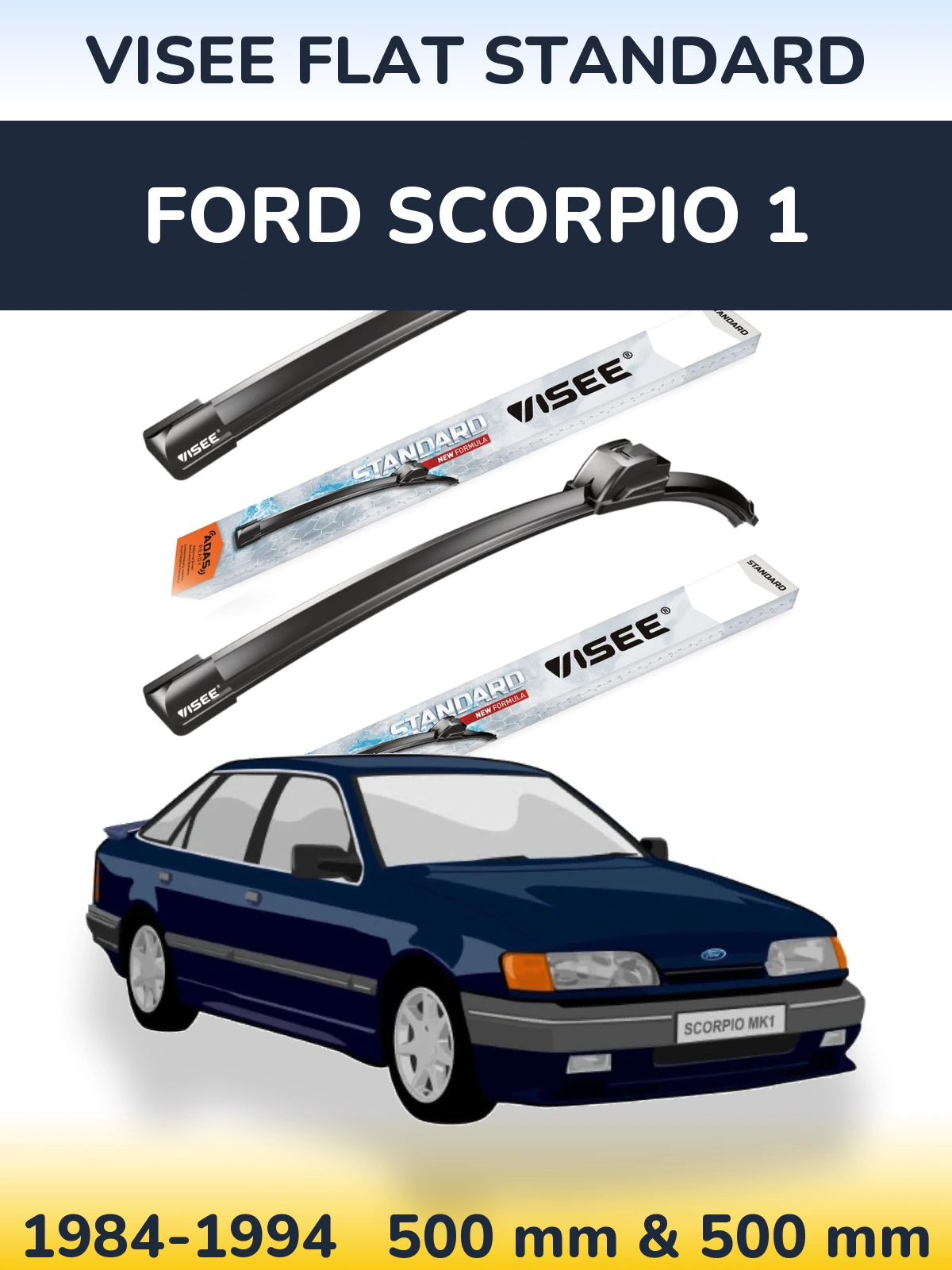 Front wiper blade set VISEE FLAT STANDARD 500 & 500 мм for Ford Scorpio 1 1984-1994