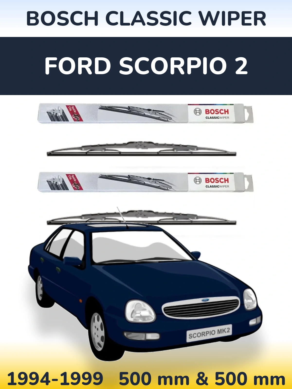Komplet przednich wycieraczek BOSCH Classic Wiper 500 & 500 mm do Ford Scorpio 2 1994-1999
